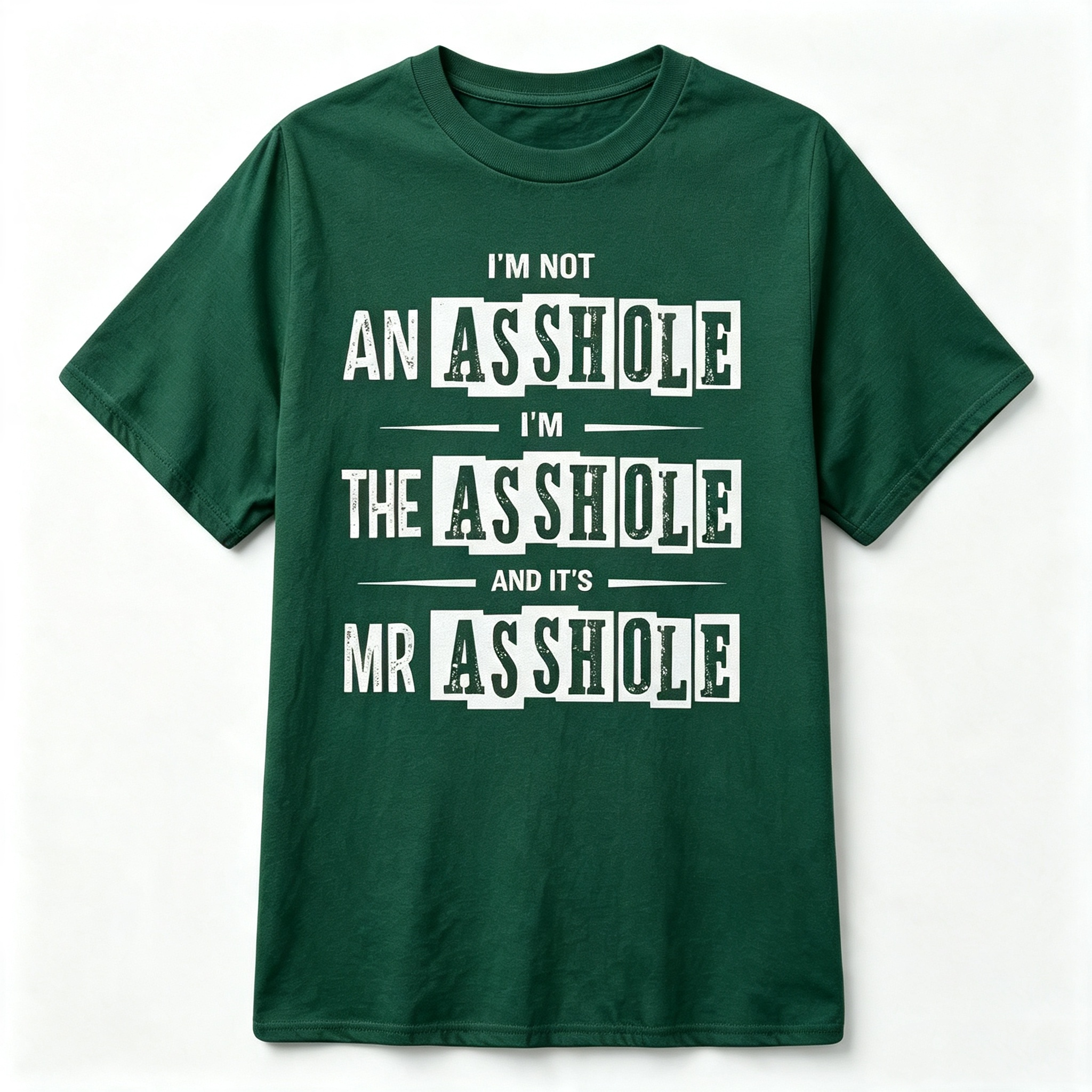 "I'm Not An Asshole..." T-Shirt