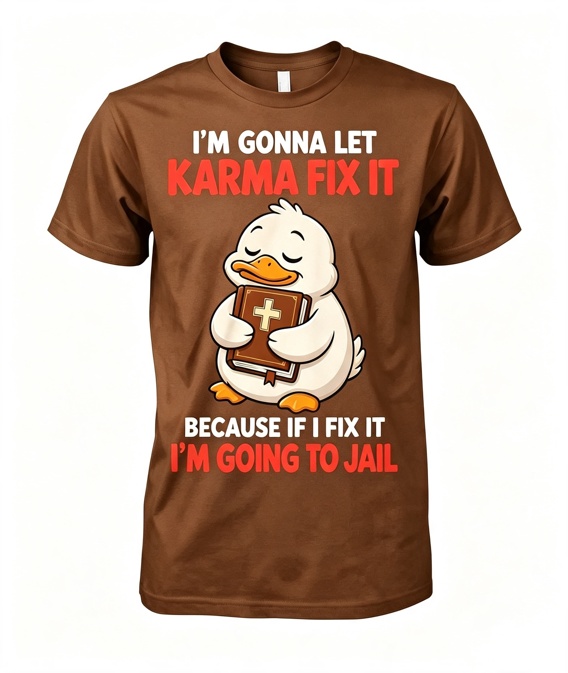 I'm Gonna Let Karma Fix It T-Shirt