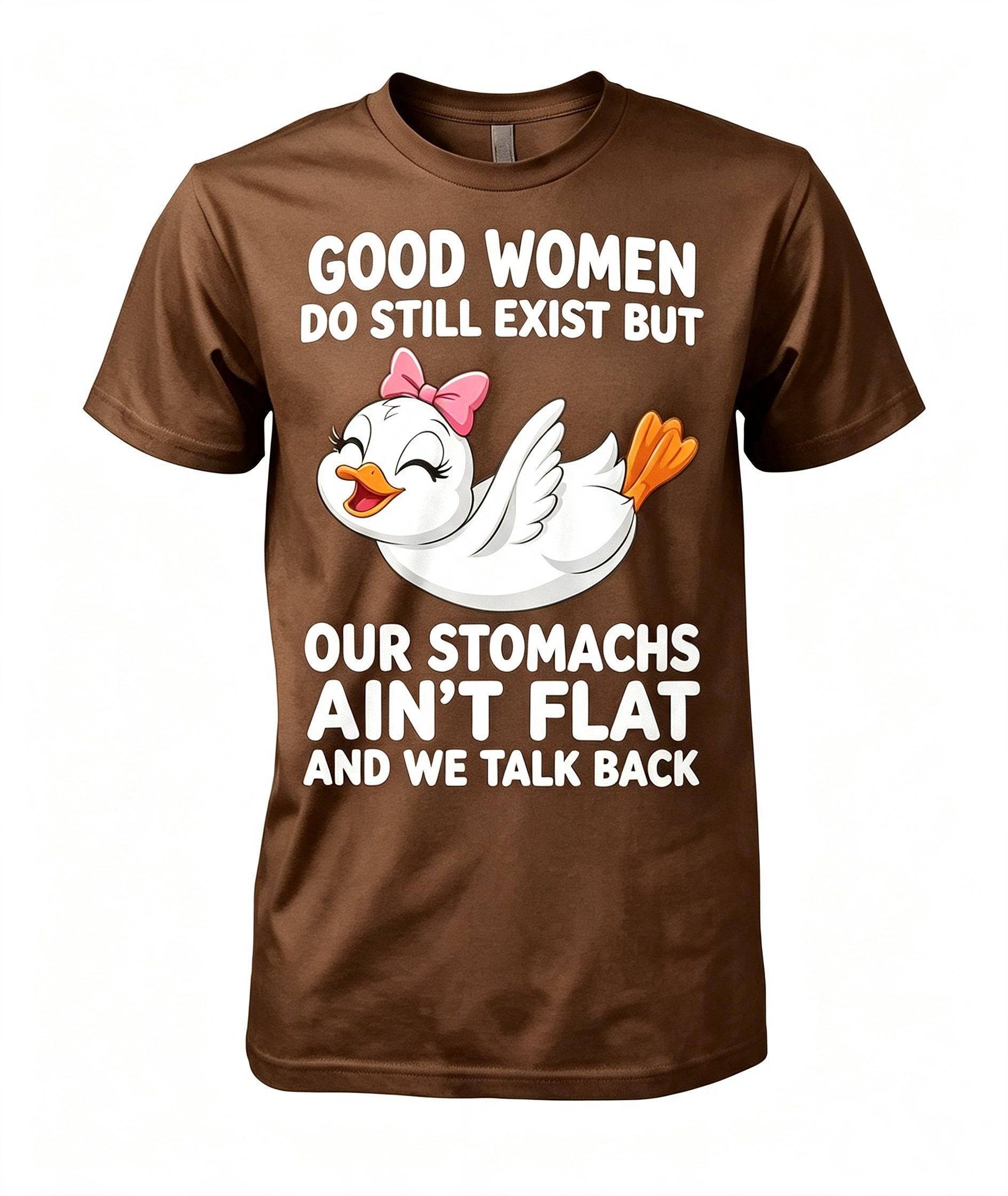 Good Women Do Still Exist T-Shirt