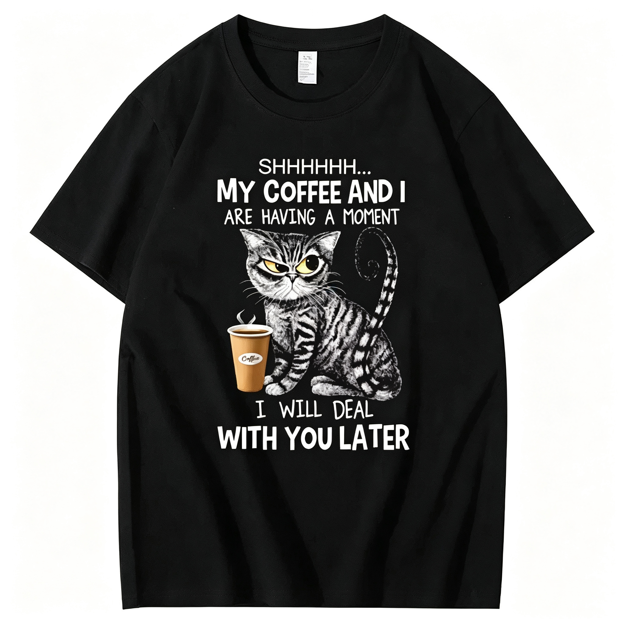 Shhh My Coffee And I Are Having A Moment I Will Deal With You Later T-Shirt
