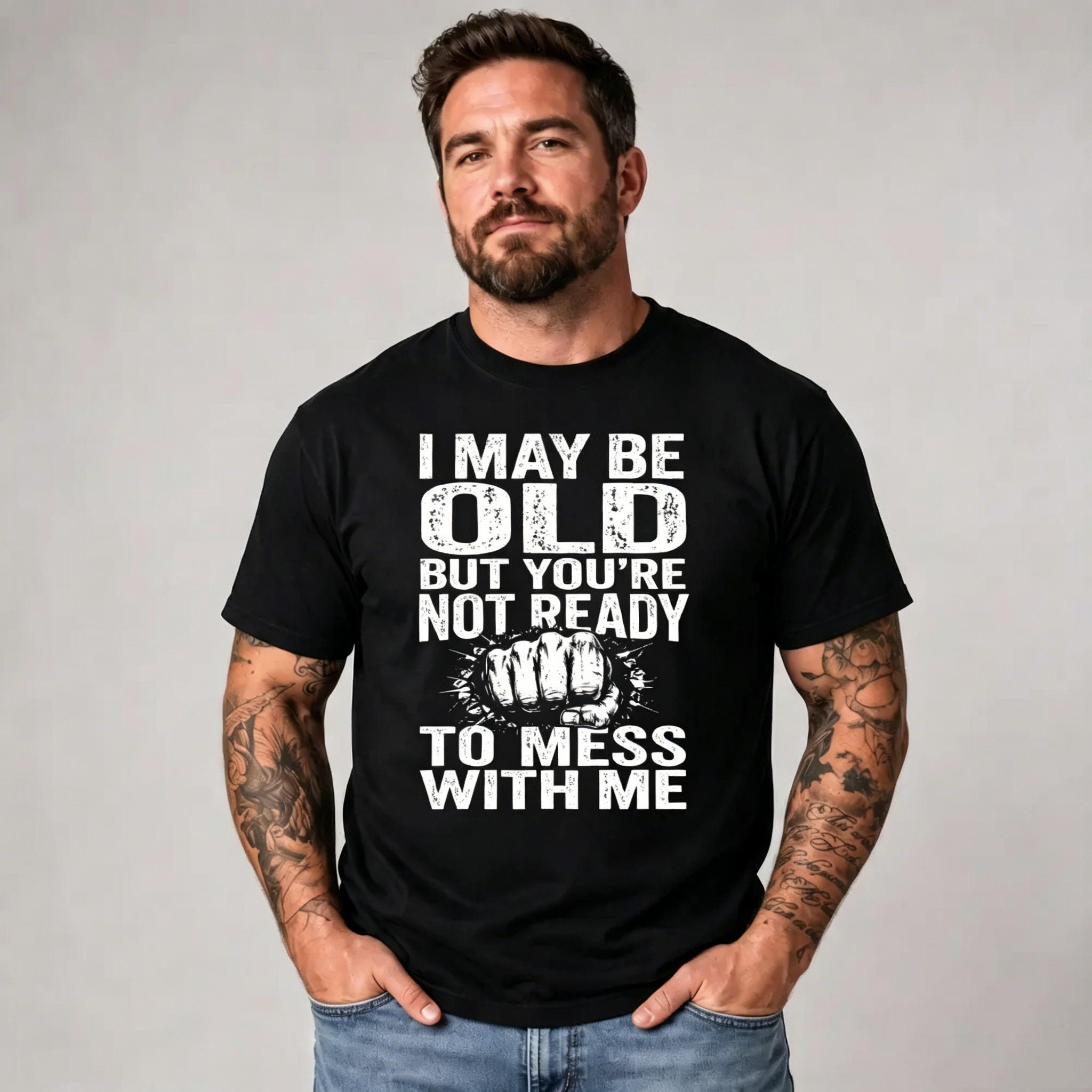 "I May Be Old But You're Not Ready To Mess With Me" T-Shirt