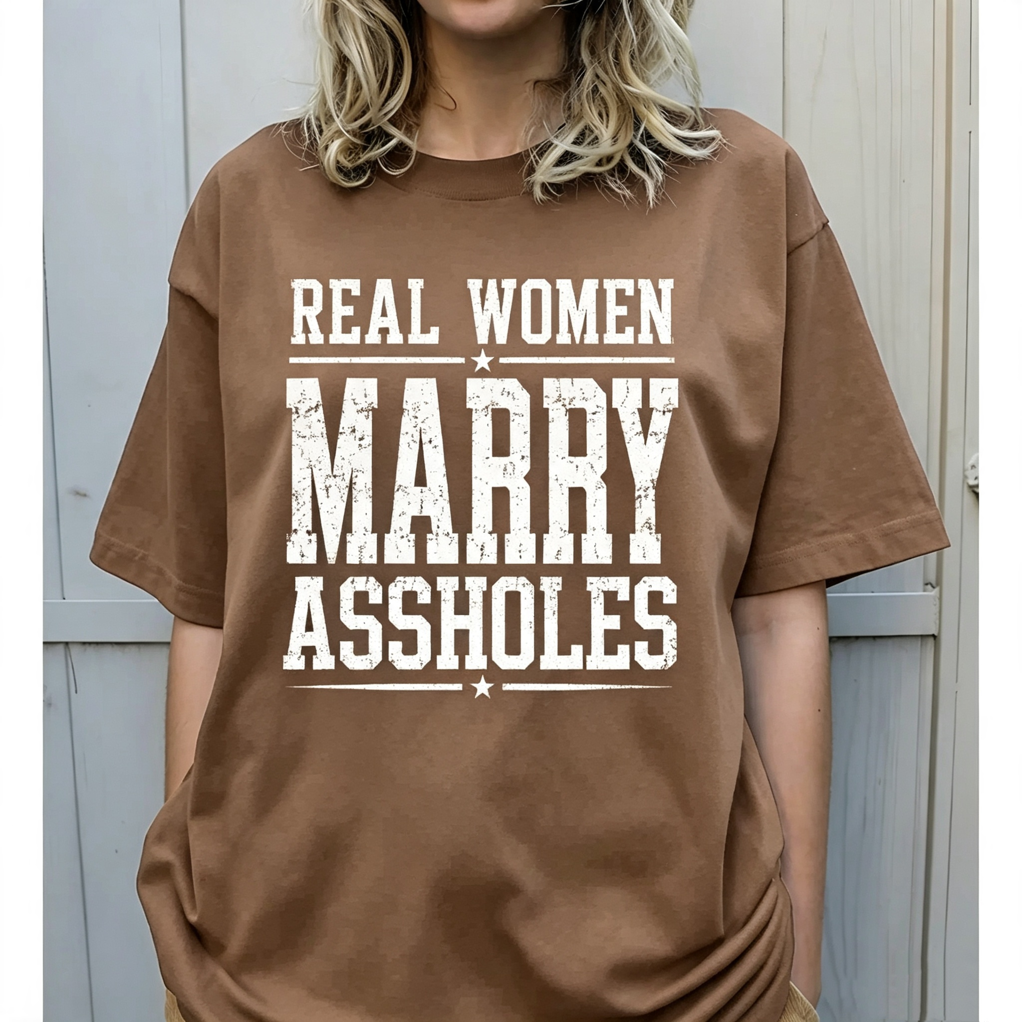 "Real Women Marry Assholes" T-Shirt