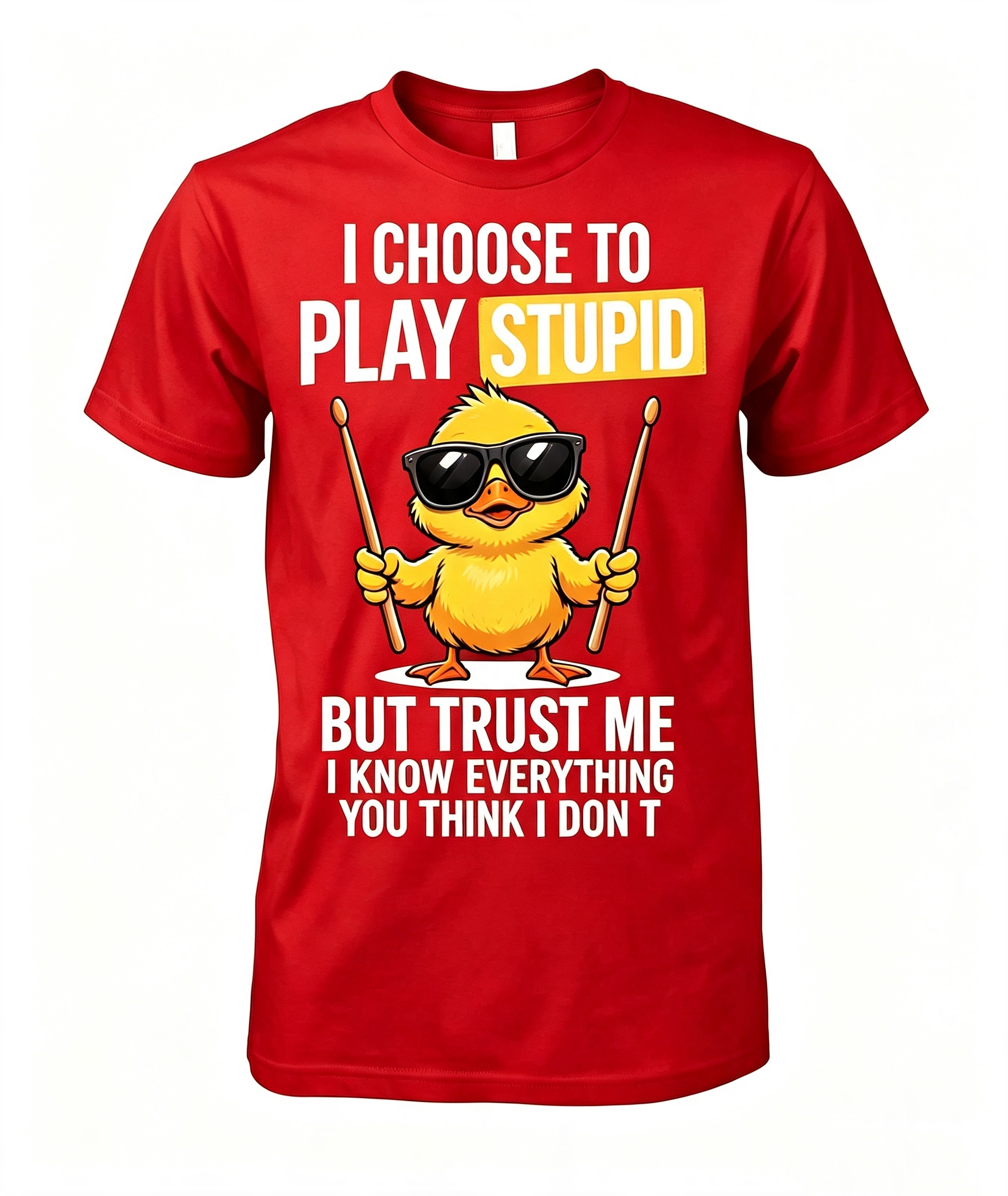 I Choose To Play Stupid T-Shirt