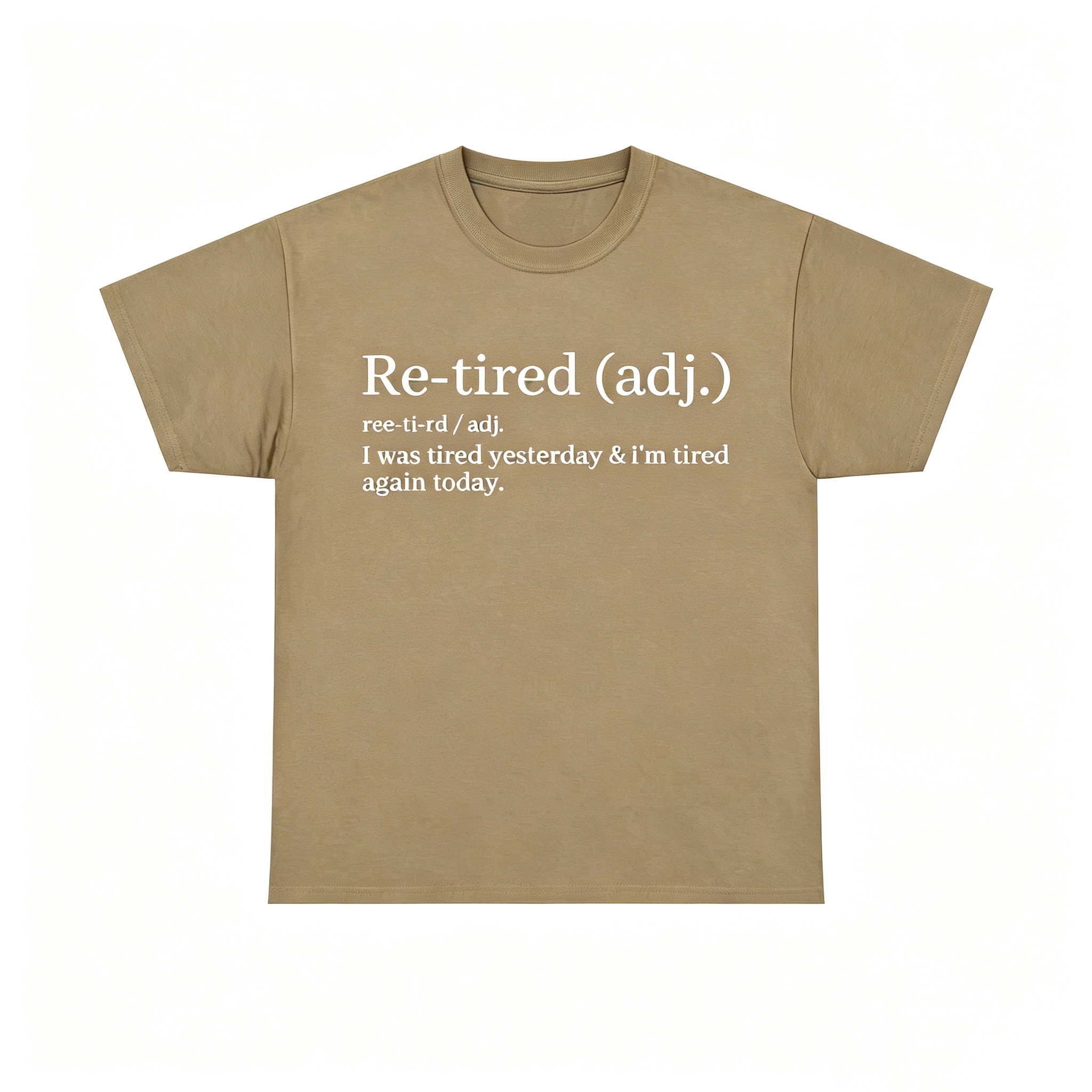 "Re-Tired Definition" T-Shirt