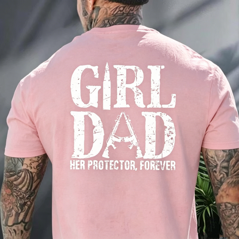 Girl Dad Her Protector T-Shirt- Best Dad Shirt