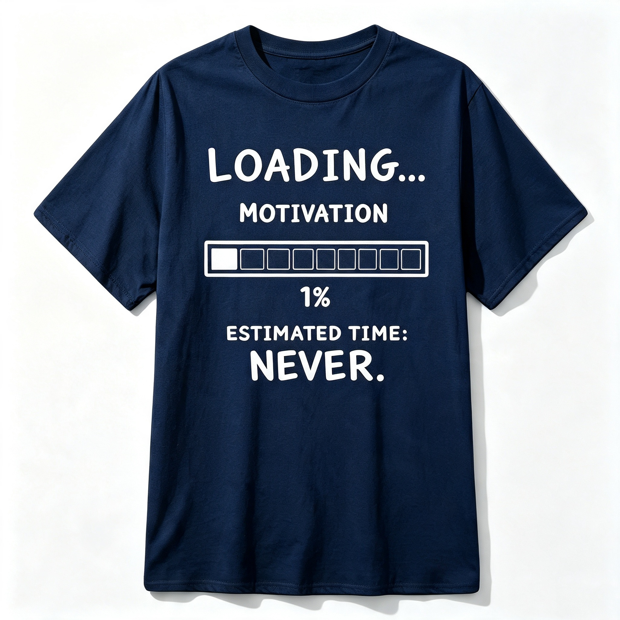 Loading Motivation Estimated Never T-Shirt
