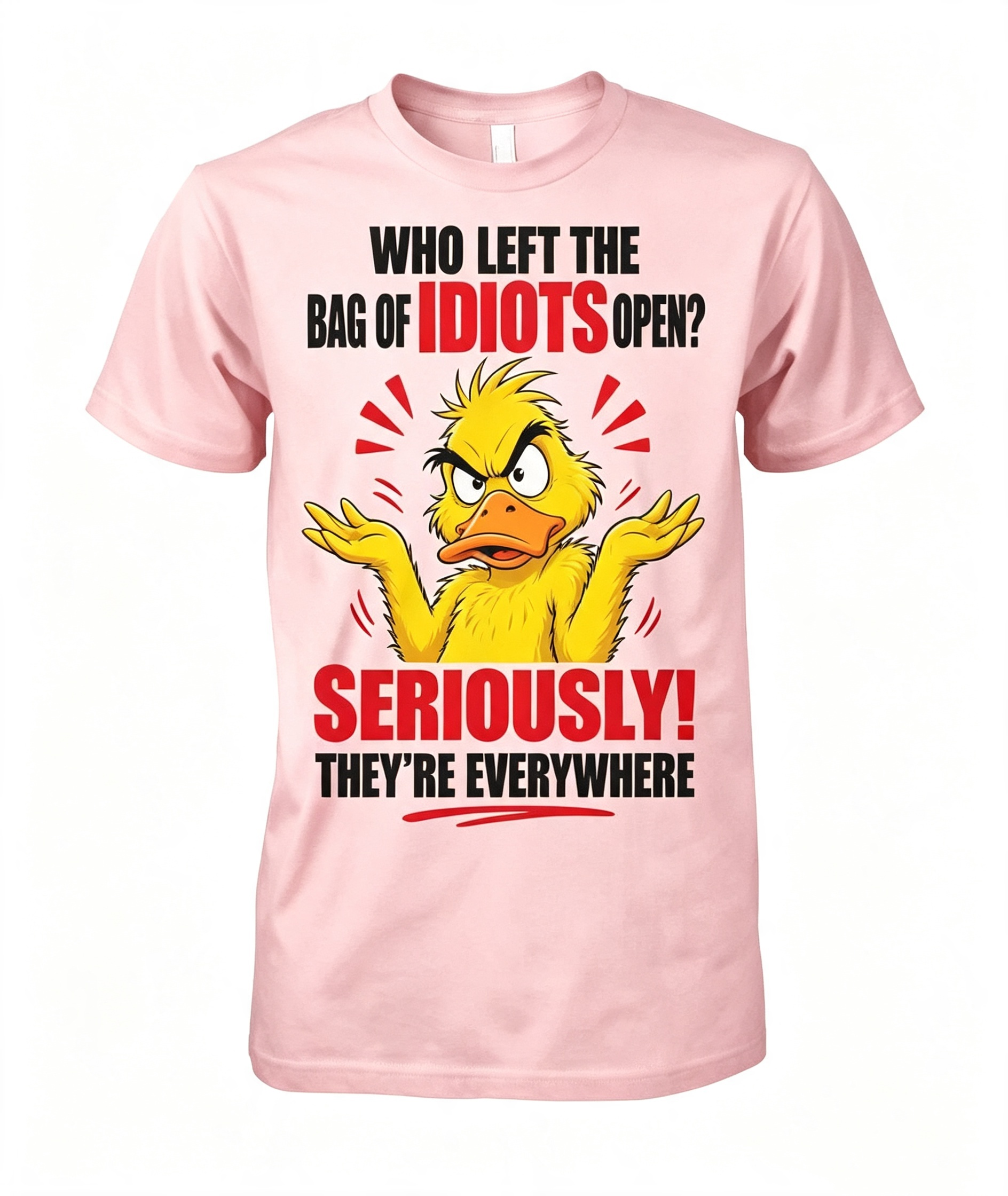 "Who Left The Bag Of Idiots Open?" T-Shirt