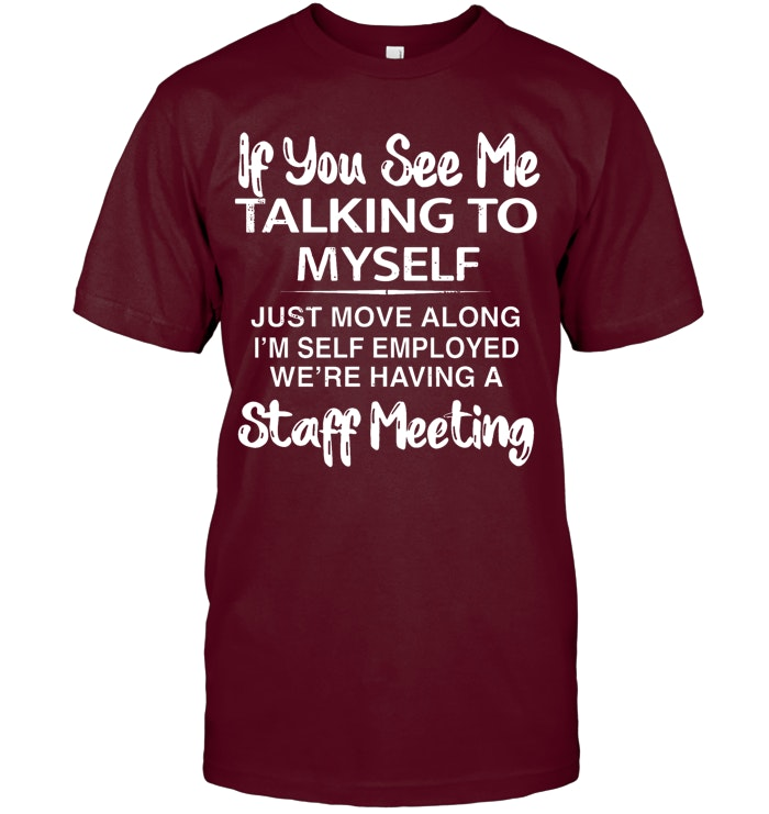 If you see taking to myself T-Shirt/Sweatshirt/Hoodie