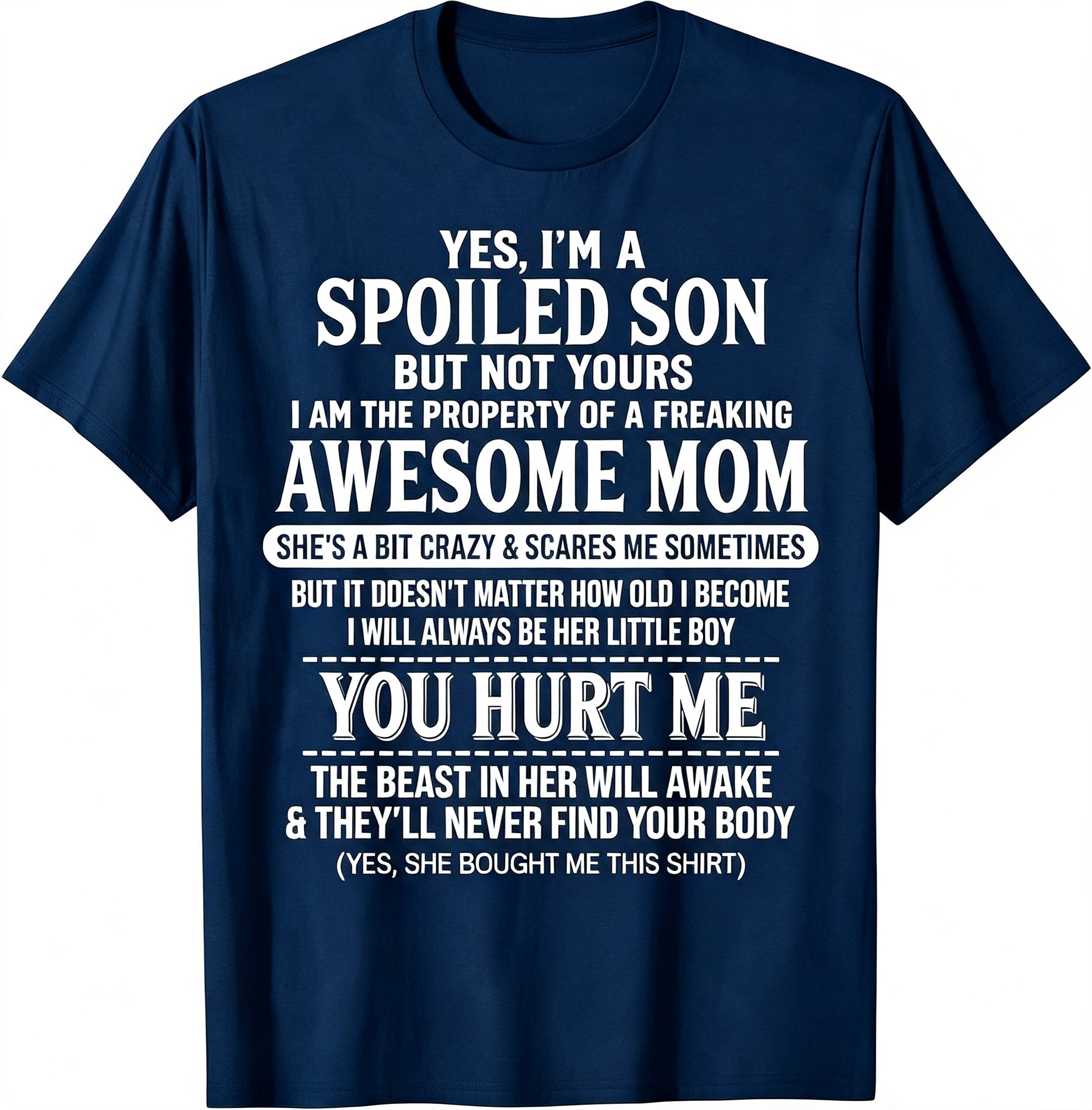Yes I'm A Spoiled Son But Not Yours T-Shirt