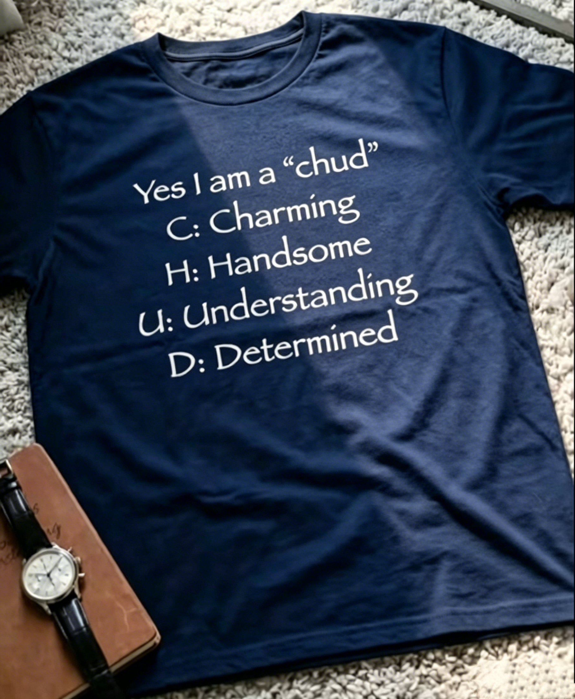 Yes I am a “chud" T-Shirt