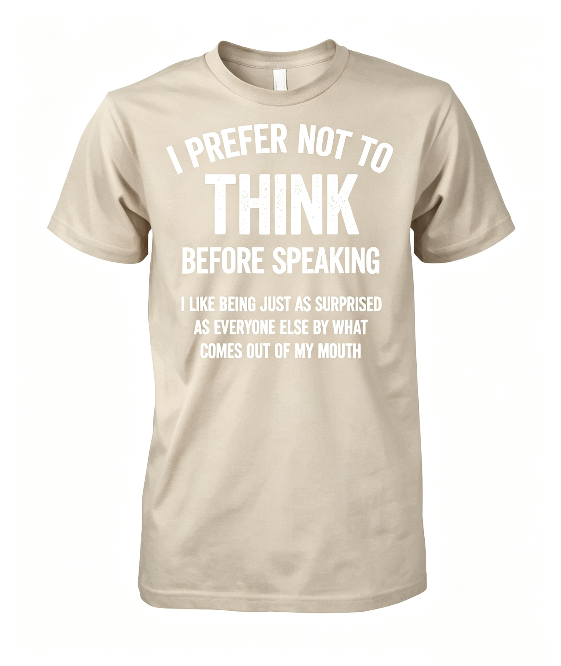 I Prefer Not To Think T-Shirt