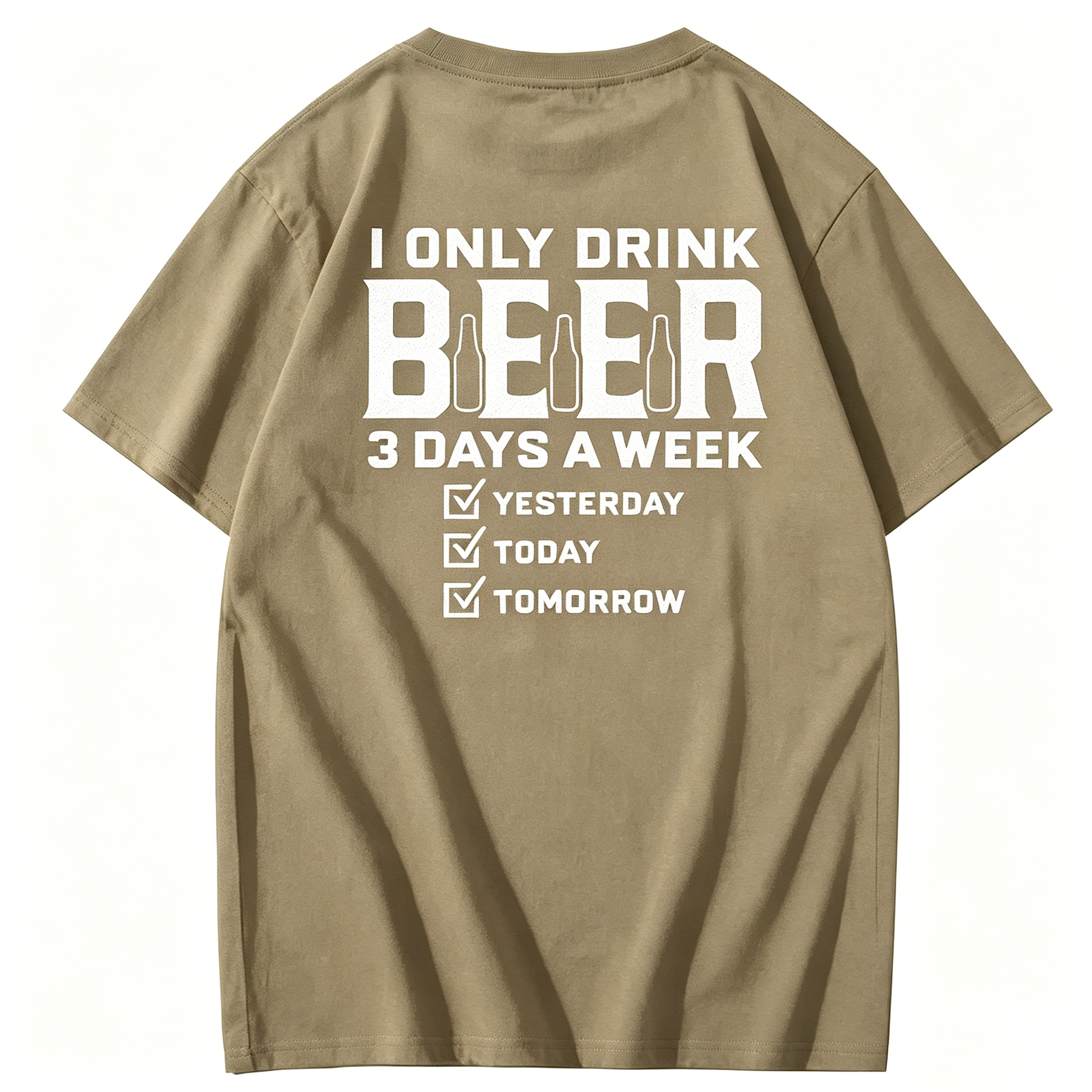 "I Only Drink Beer 3 Days A Week" T-Shirt