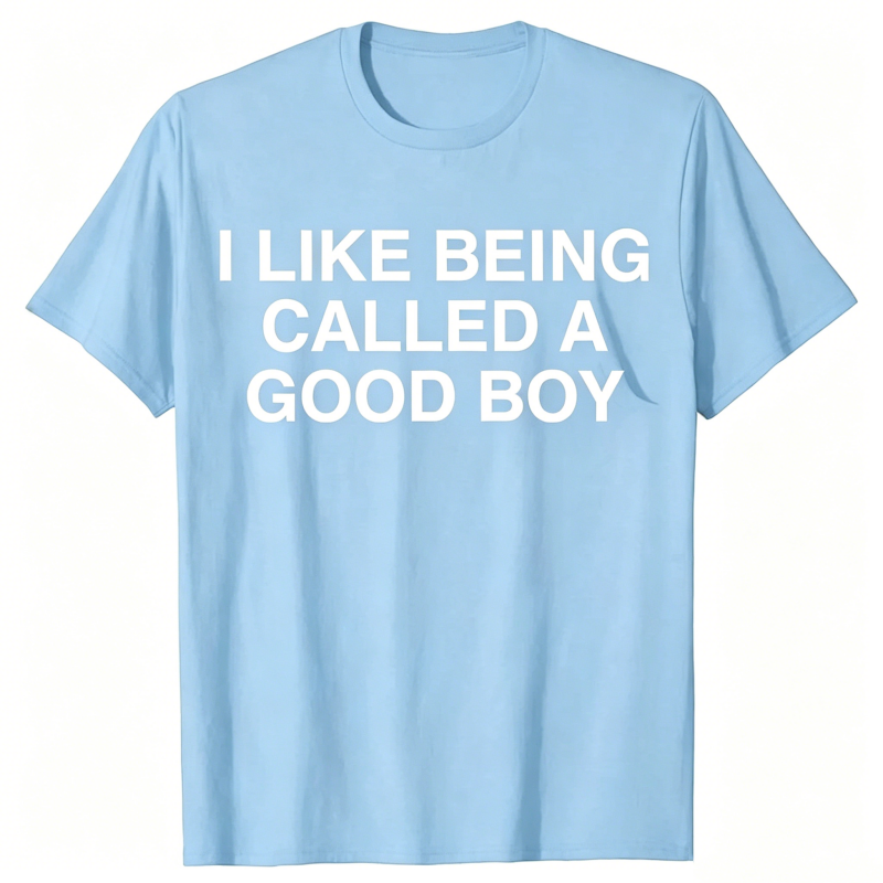"I like being called a good boy" T-Shirt
