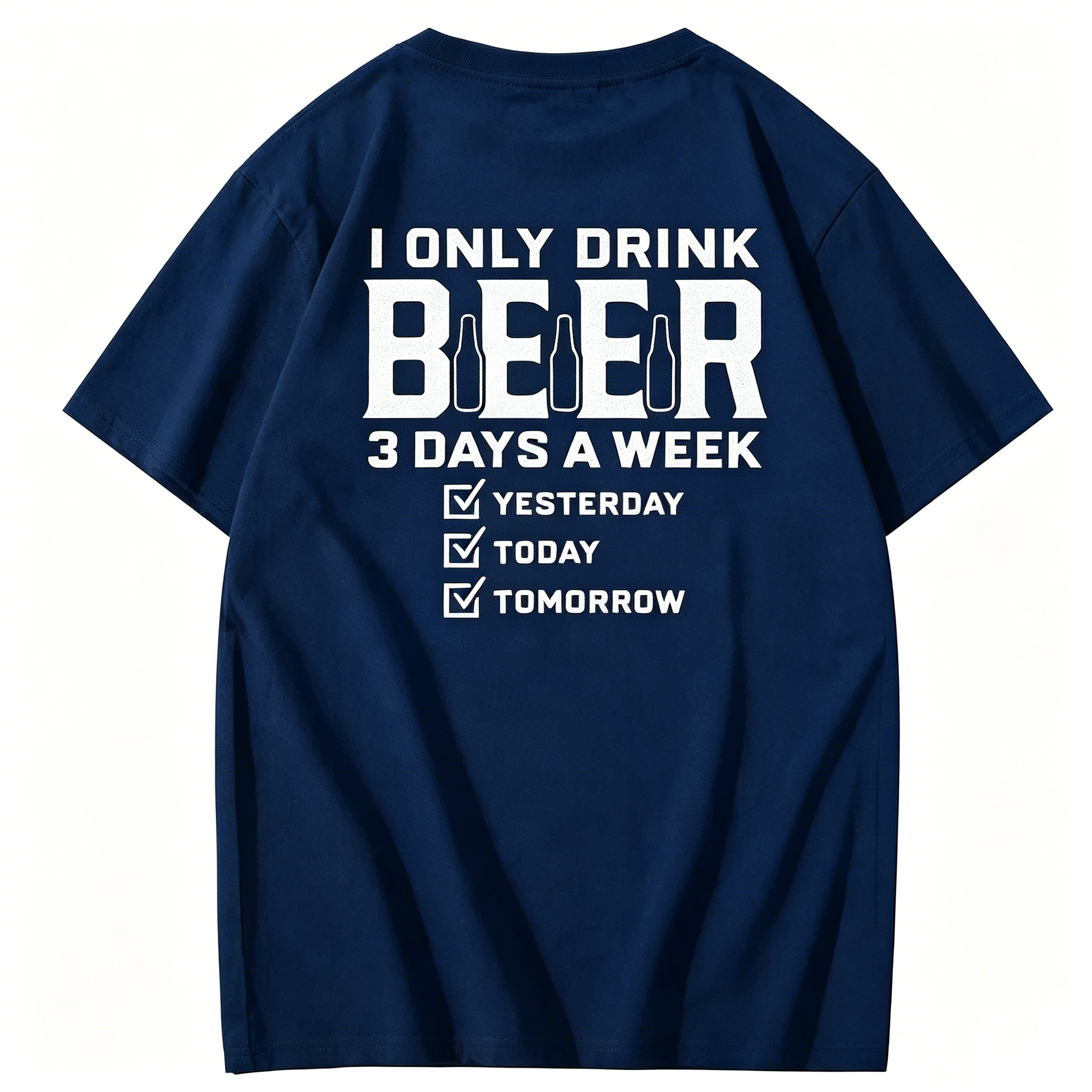 "I Only Drink Beer 3 Days A Week" T-Shirt
