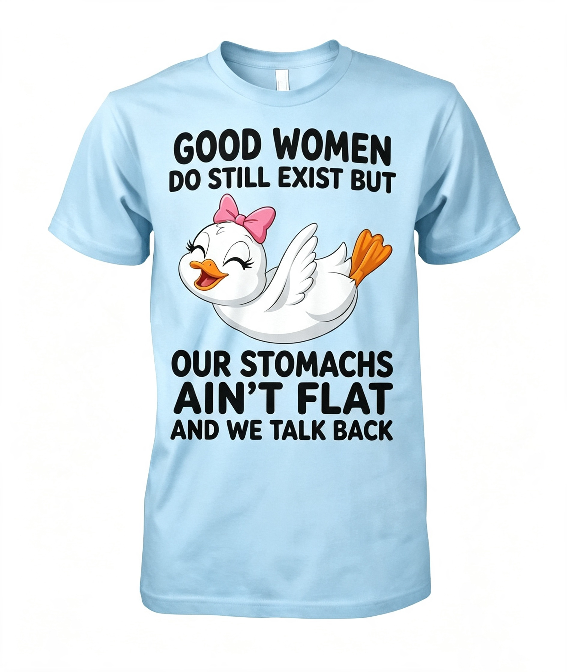 Good Women Do Still Exist T-Shirt