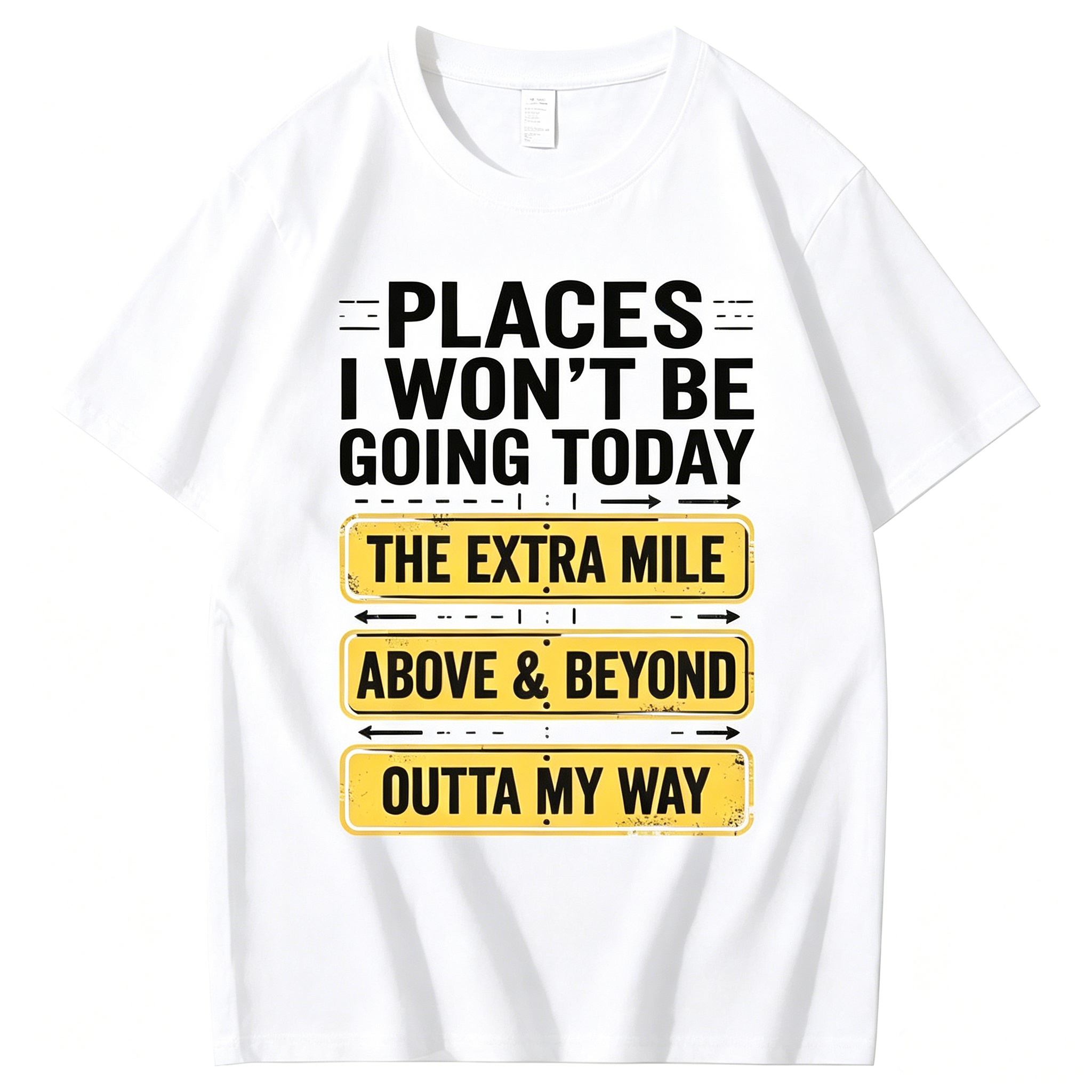 "Places I Won't Be Going Today" T-shirt