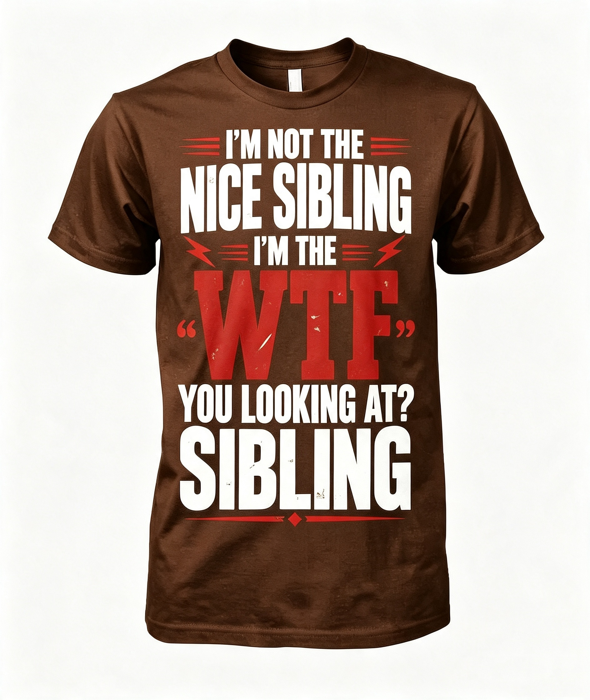 I'm Not The Nice Sibling T-Shirt