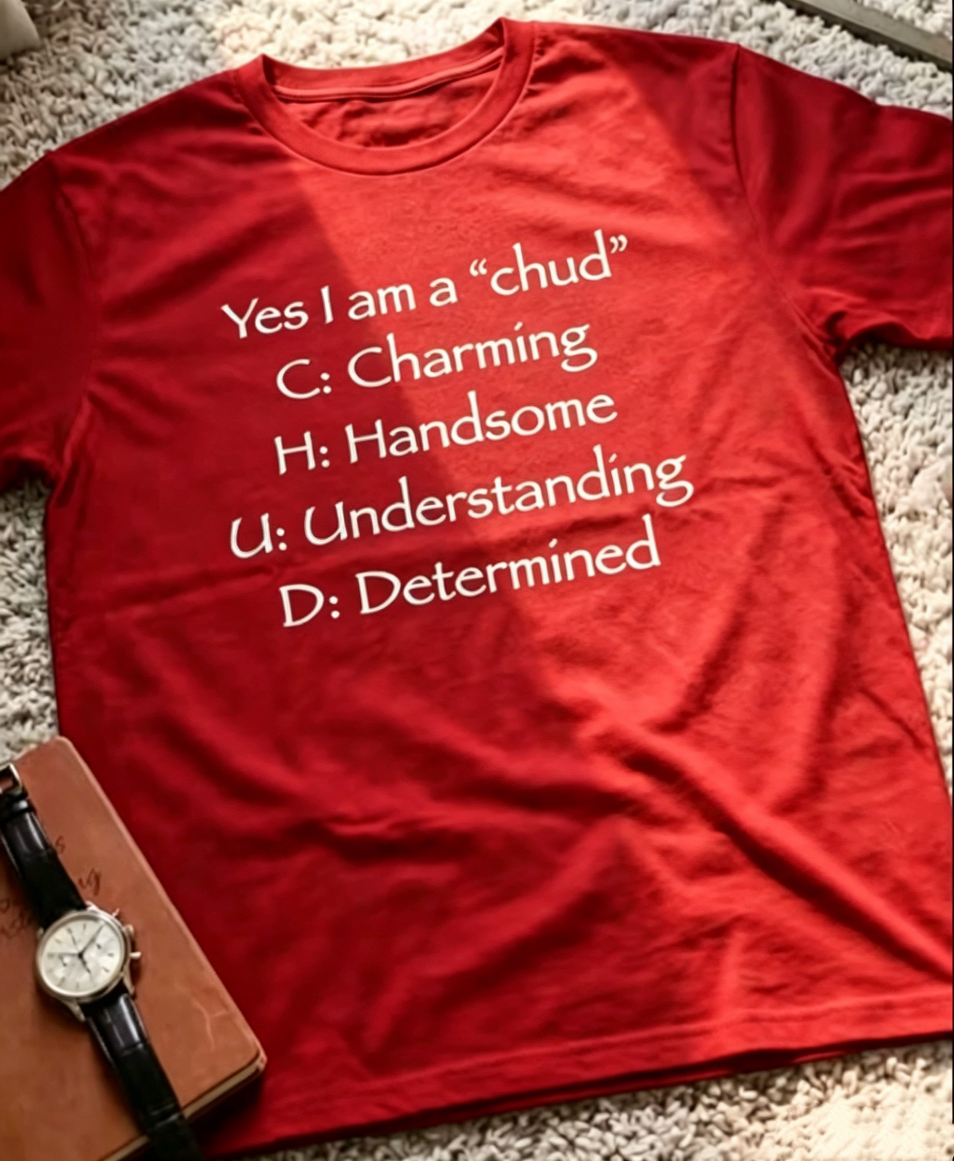 Yes I am a “chud" T-Shirt