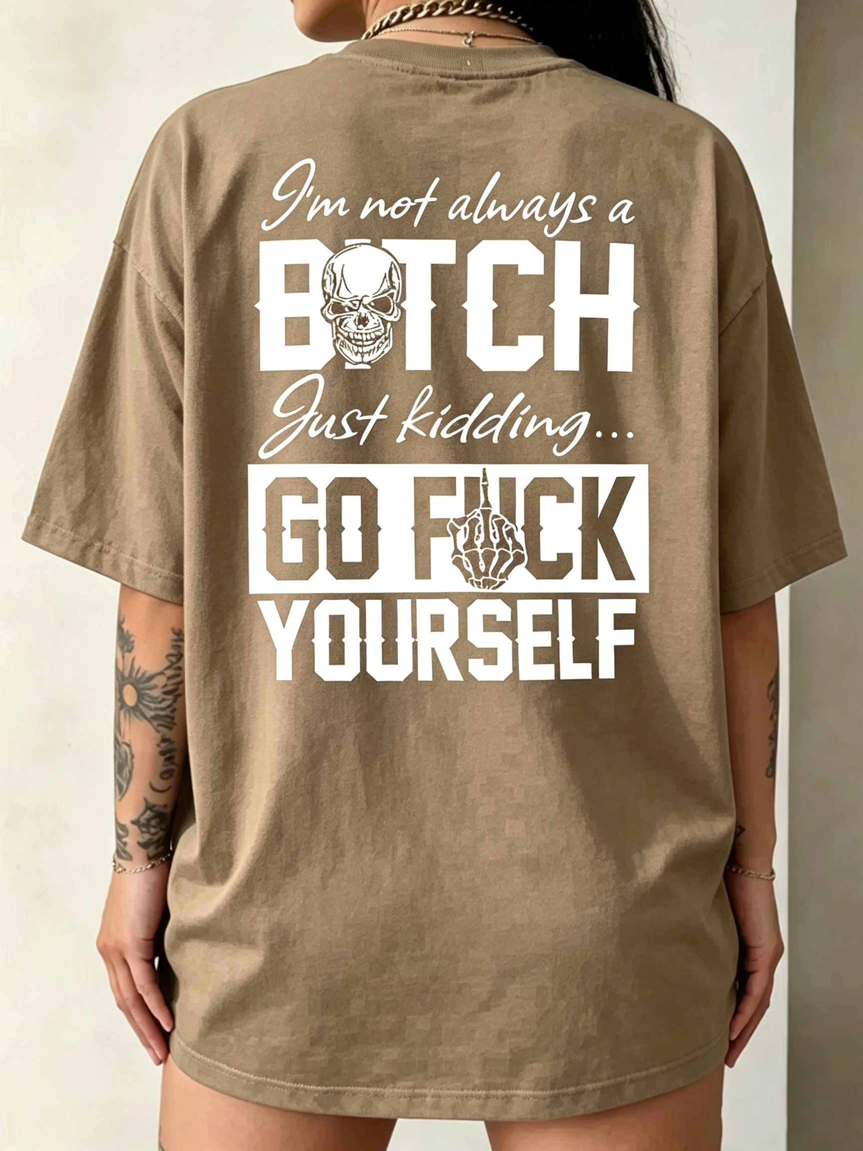 "I'm Not Always A Bitch Just Kidding..." T-Shirt
