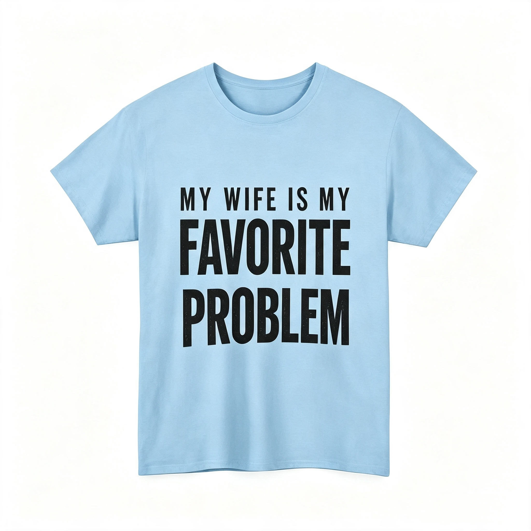 "My Wife Is My Favorite Problem" T-Shirt