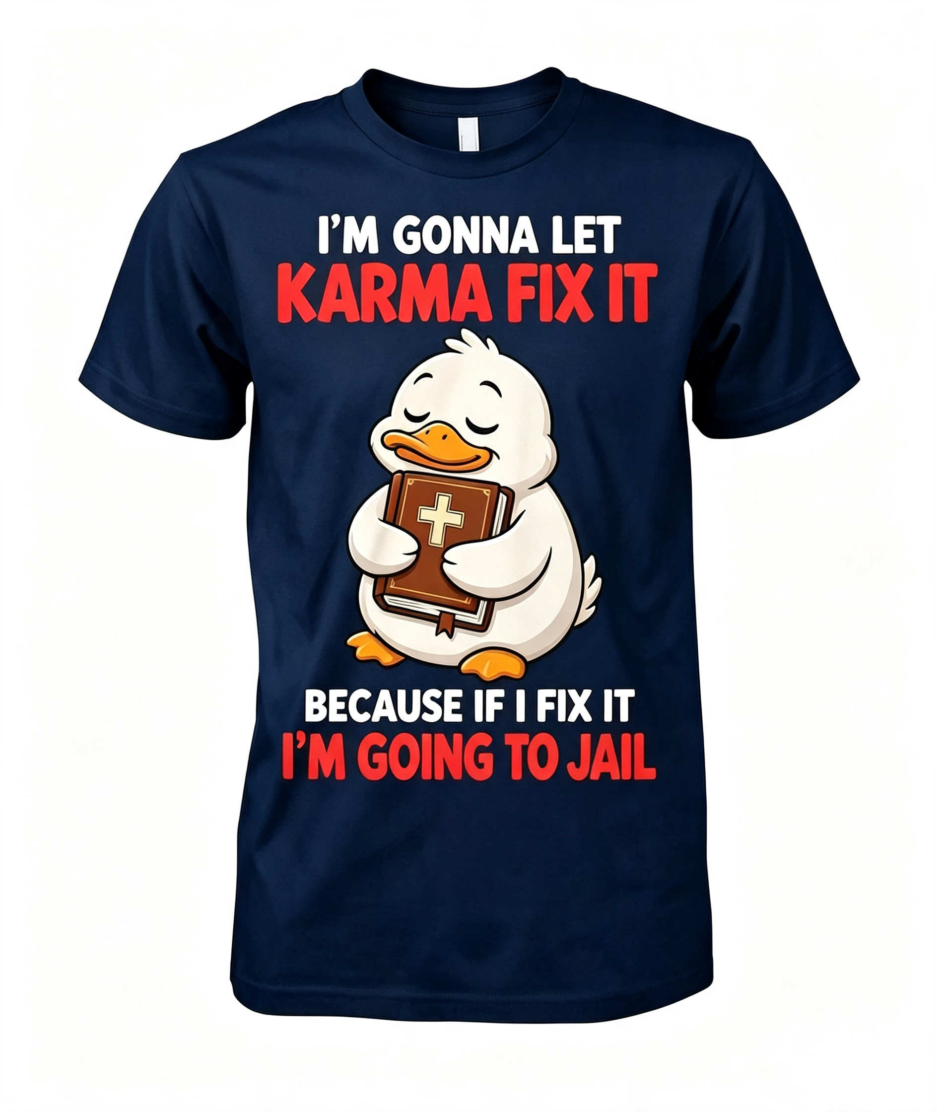 I'm Gonna Let Karma Fix It T-Shirt