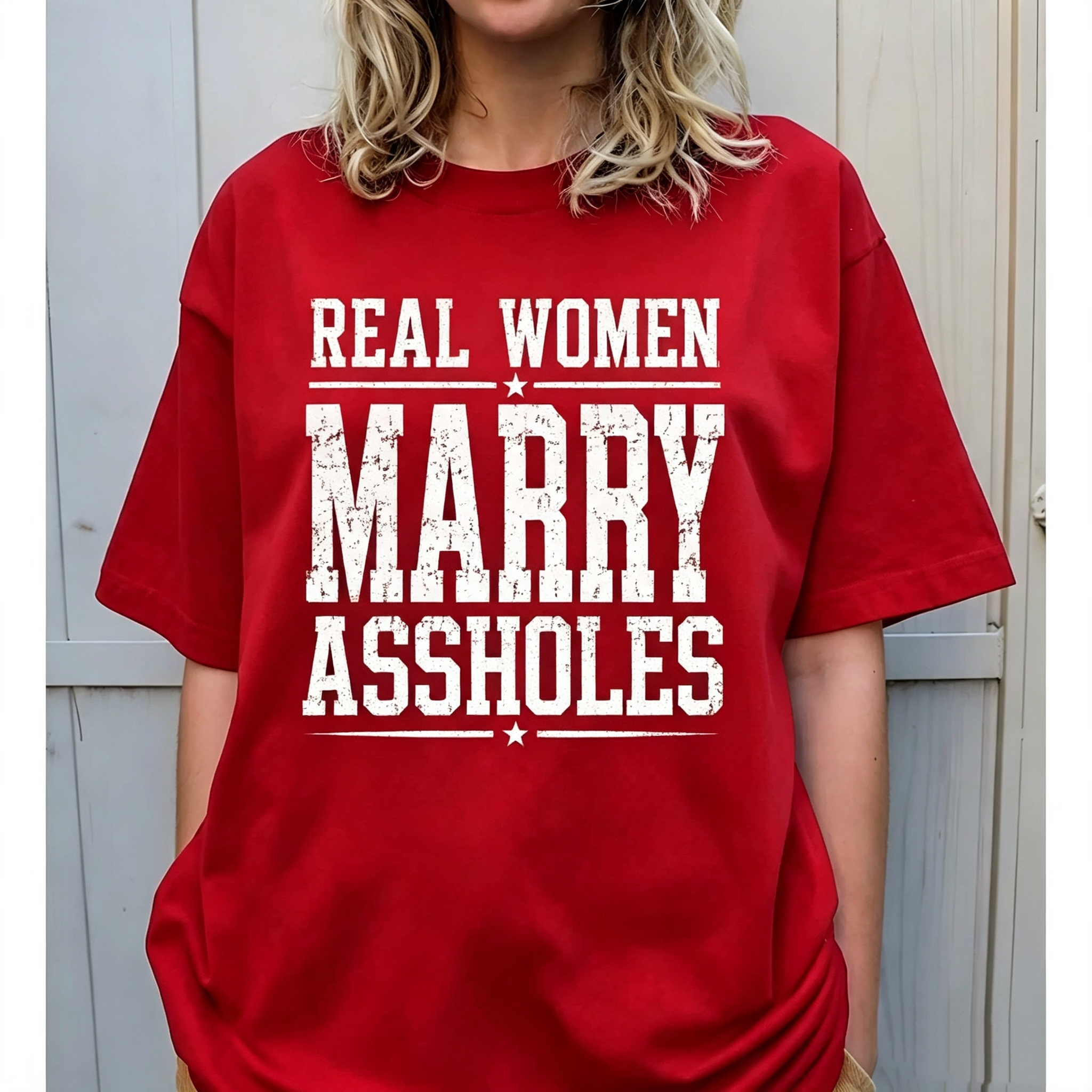 "Real Women Marry Assholes" T-Shirt