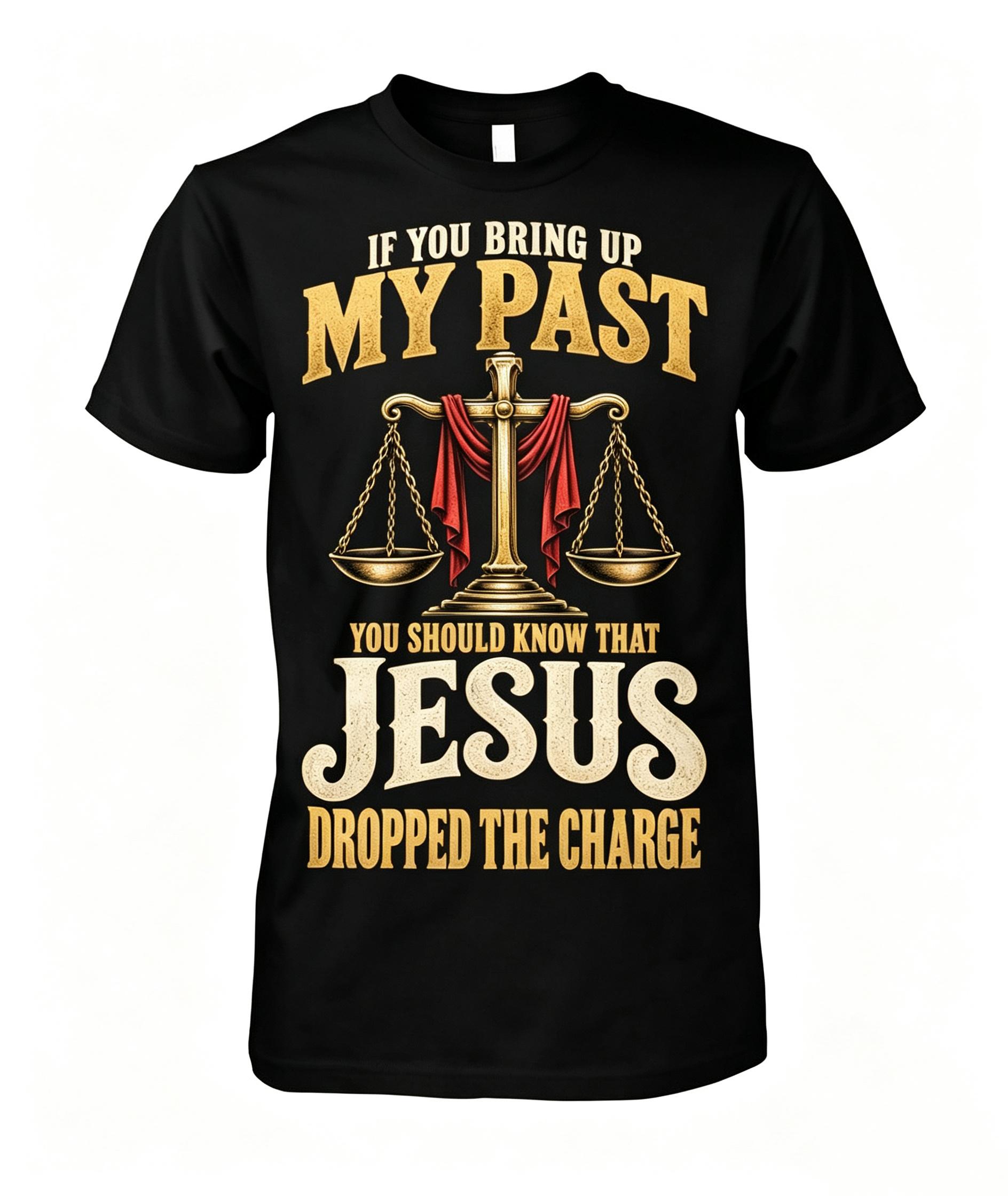 "If You Bring Up My Past" T-Shirt