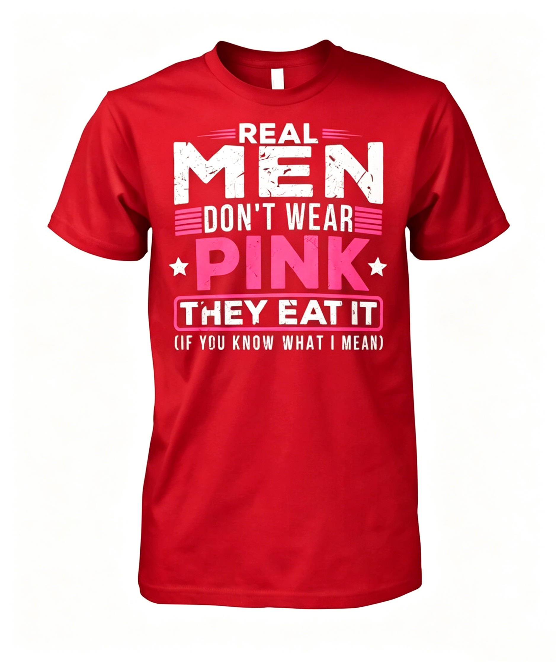 "Real Men Don't Wear Pink" T-Shirt