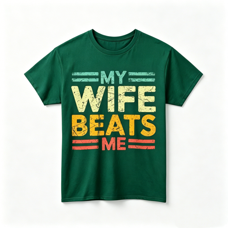 "My Wife Beats Me" T-Shirt
