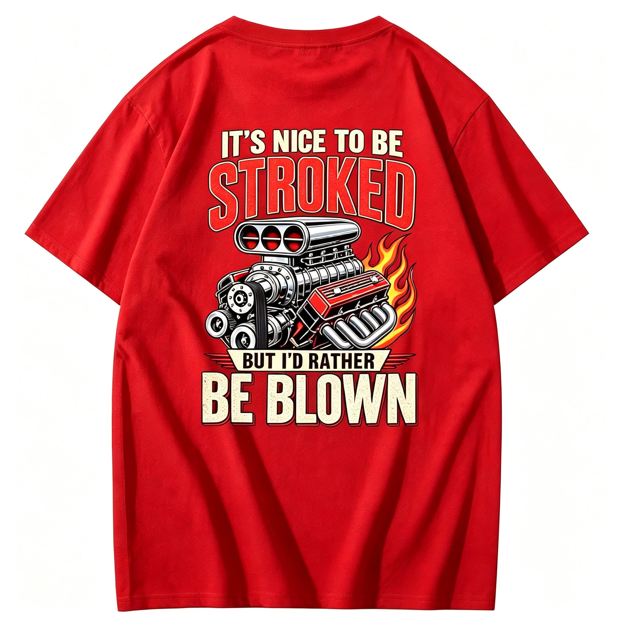 It’s Nice To Be Stroked But I’d Rather Be Blown T-shirt