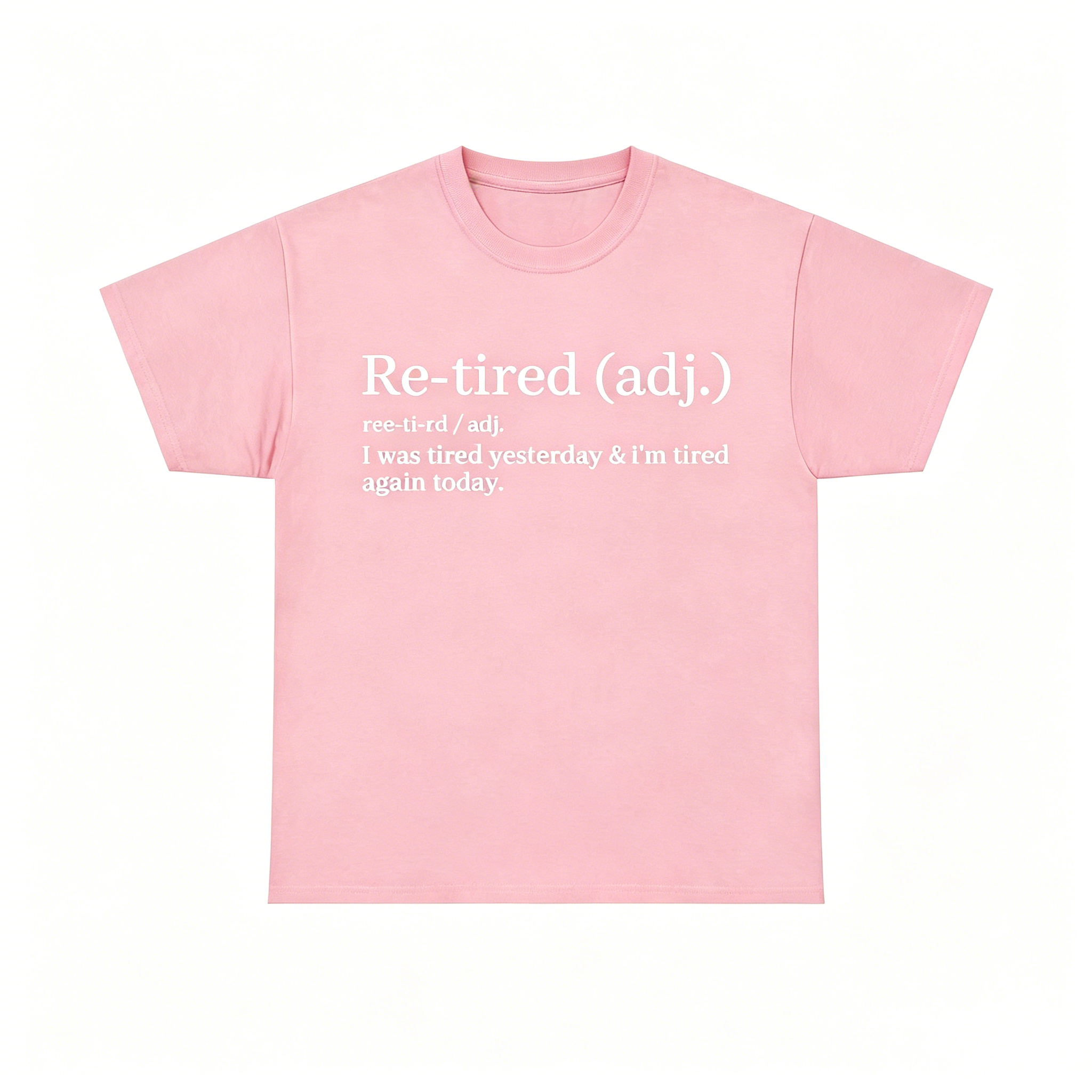 "Re-Tired Definition" T-Shirt