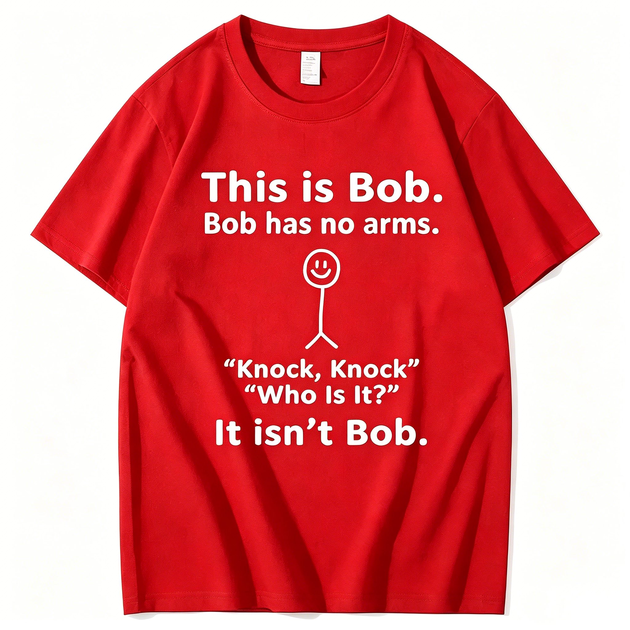 "This Is Bob Bob Has No Arms Knock" T-Shirt