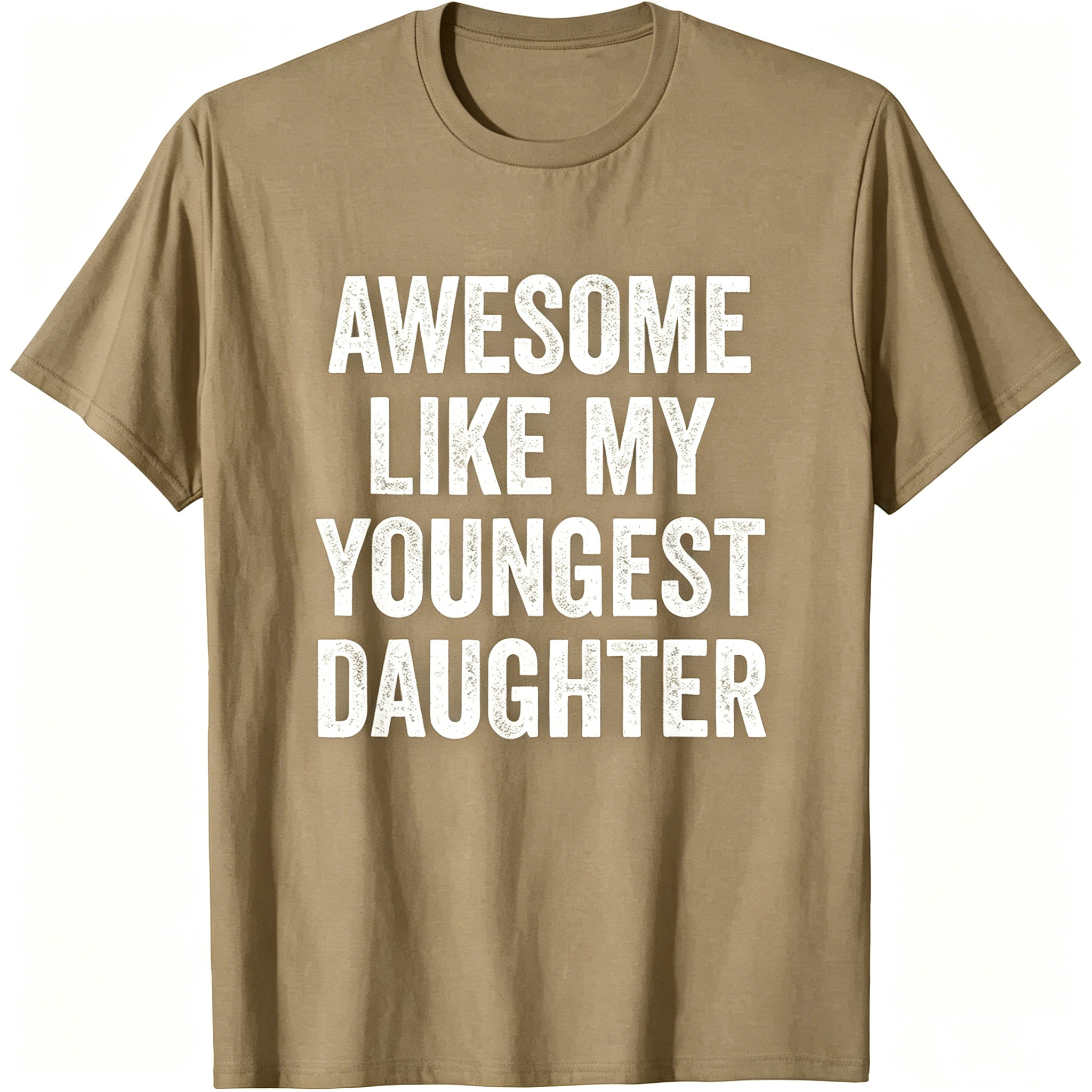 "Awesome Like My Youngest Daughter" T-Shirt