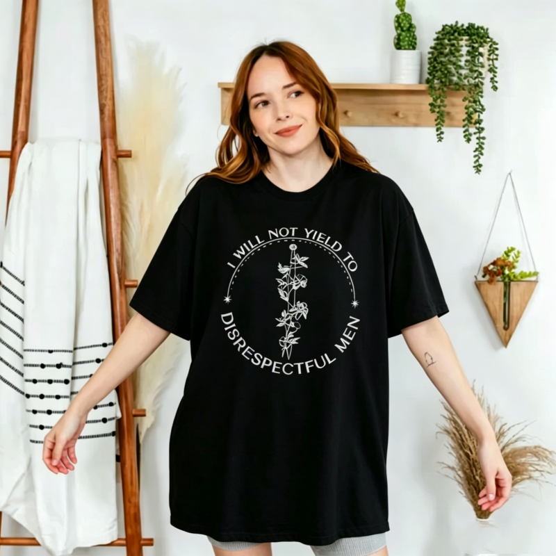 I Will Not Yield To Disrepectful Men T-Shirt