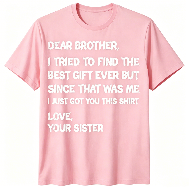 Funny Brother Birthday Gift T-Shirt