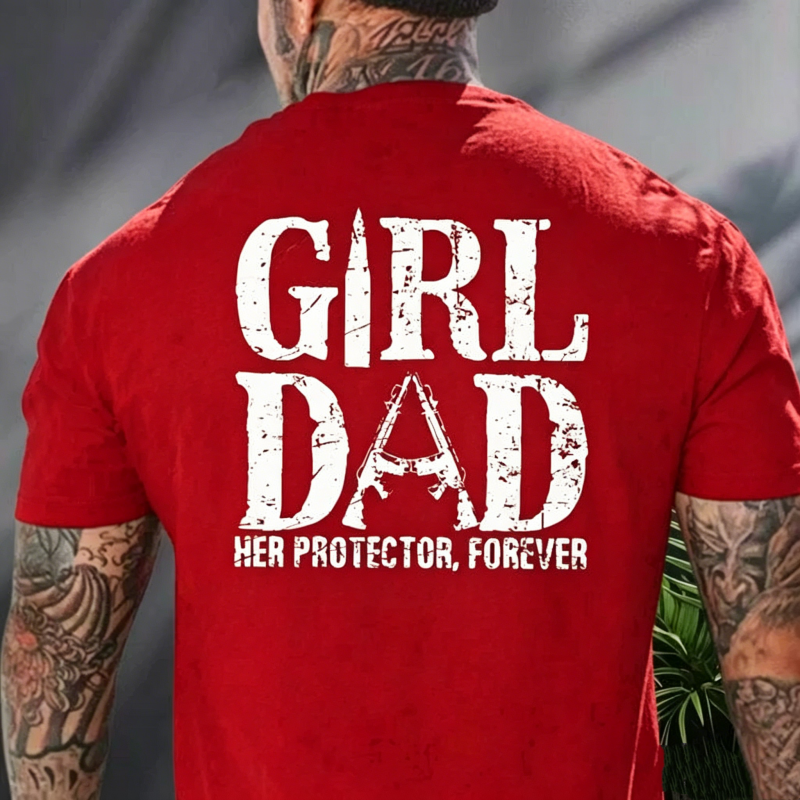Girl Dad Her Protector T-Shirt- Best Dad Shirt