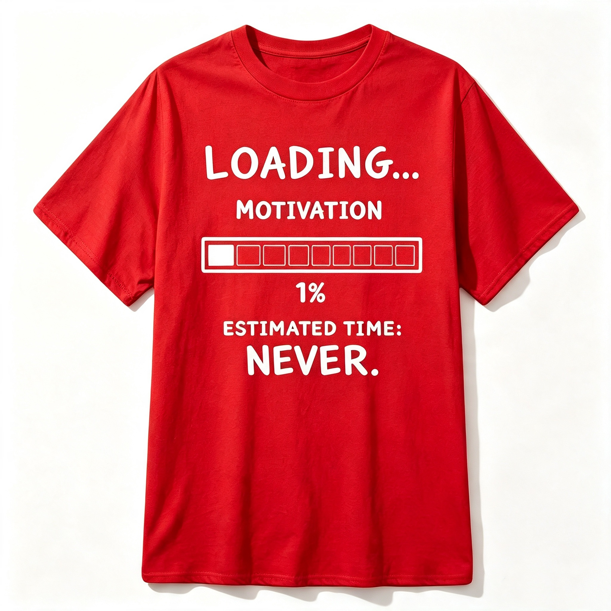 Loading Motivation Estimated Never T-Shirt