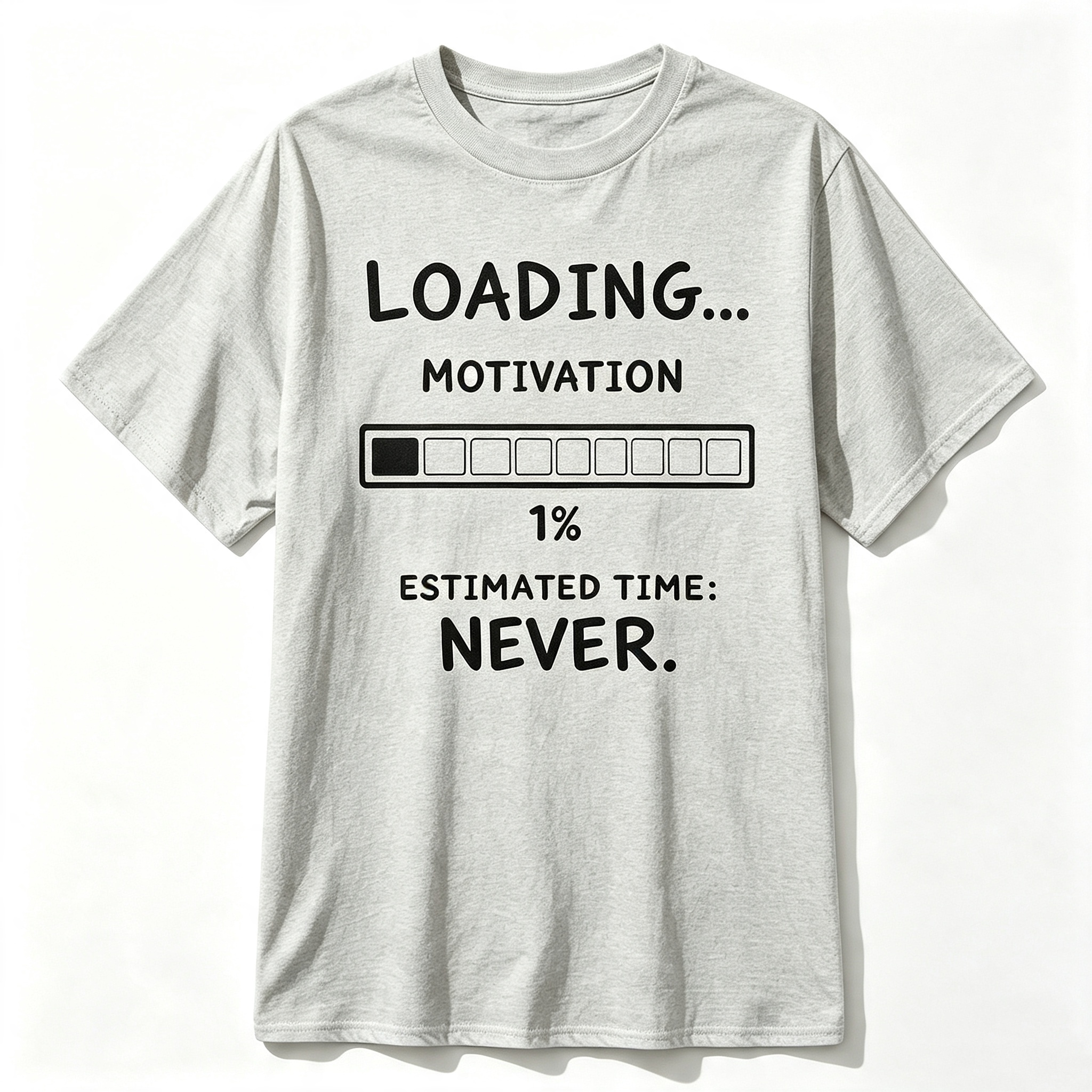 Loading Motivation Estimated Never T-Shirt