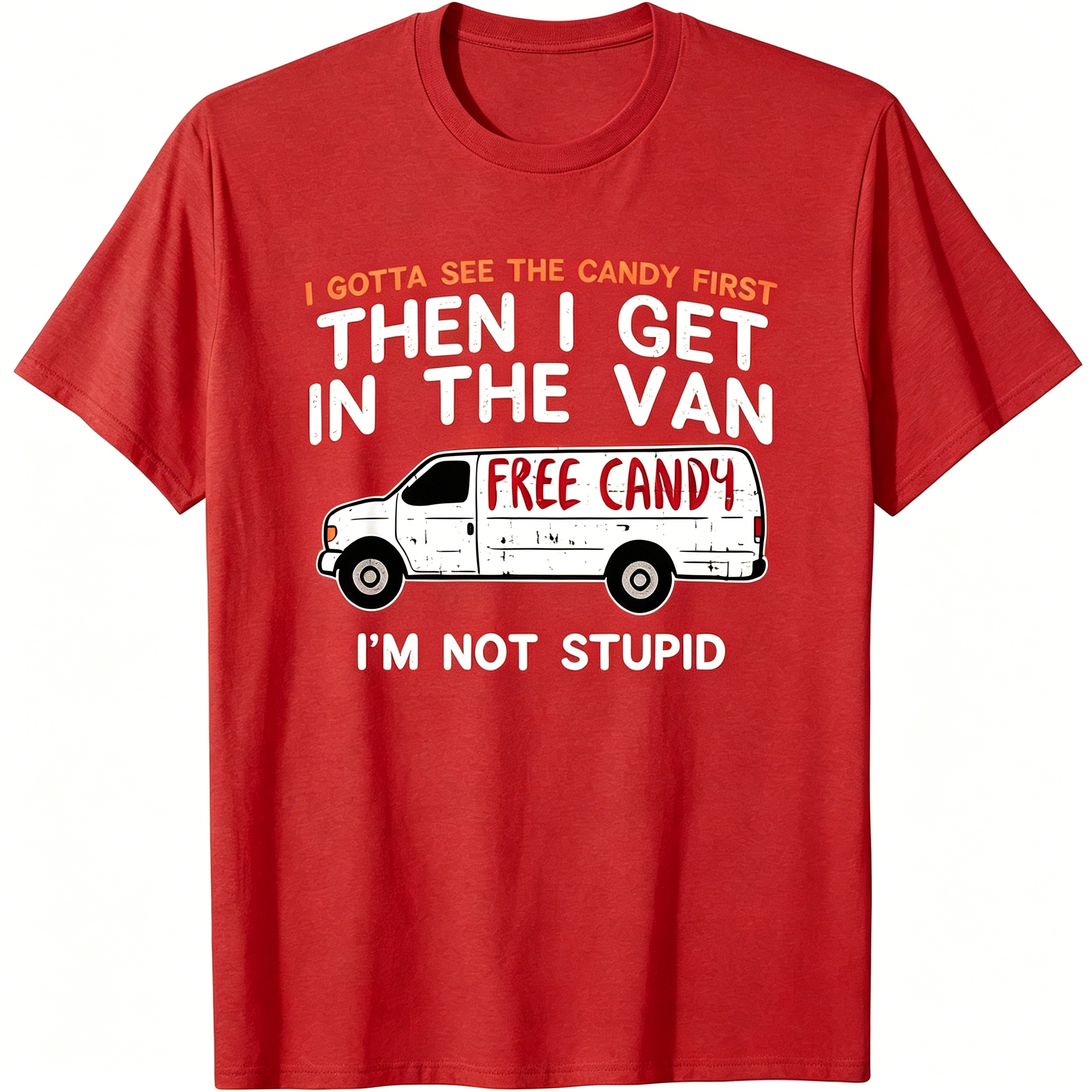 I Gotta See The Candy First - Funny Adult Humor Gift Unisex T-Shirt