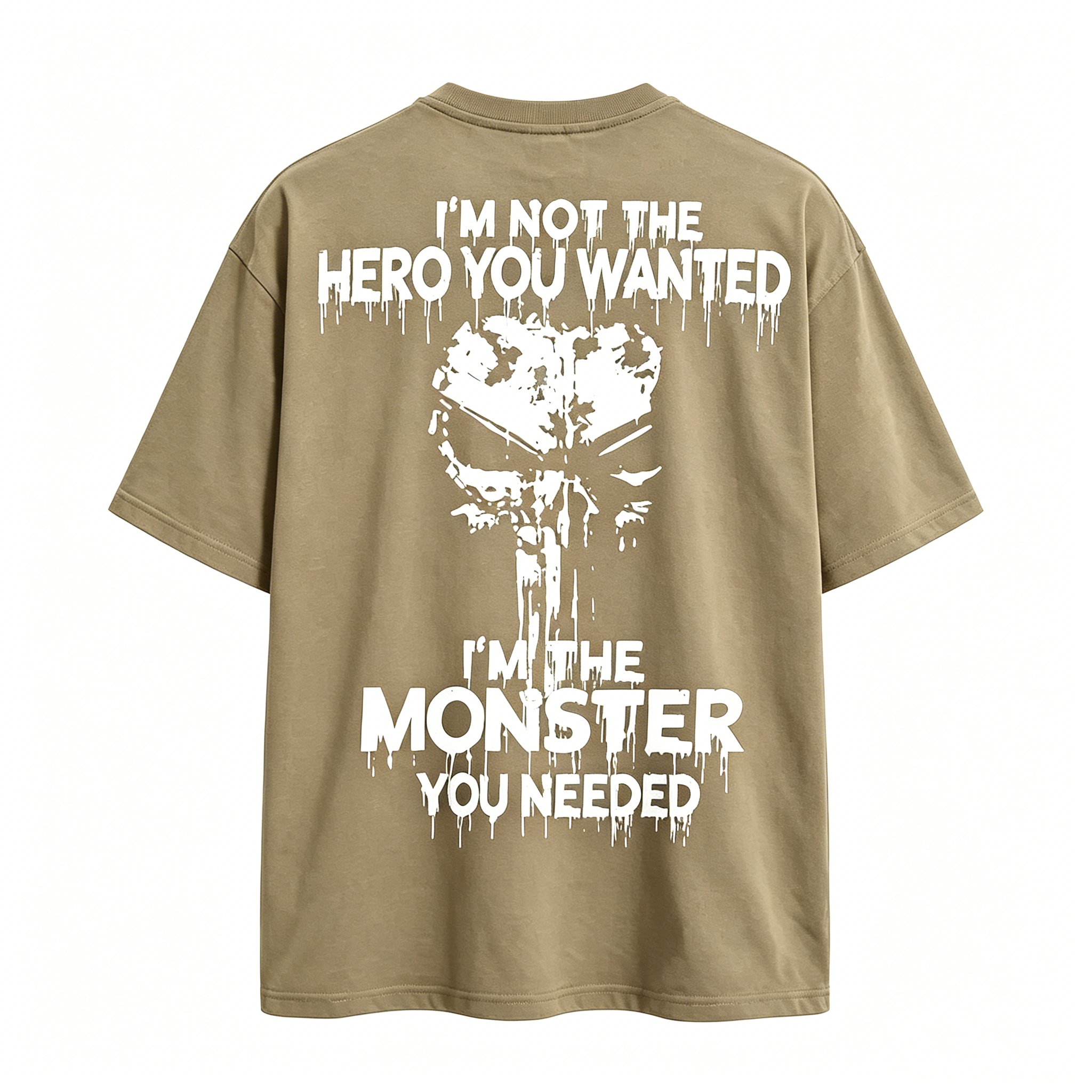 "I'm Not The Hero You Wanted I'm The Monster You Needed" T-shirt
