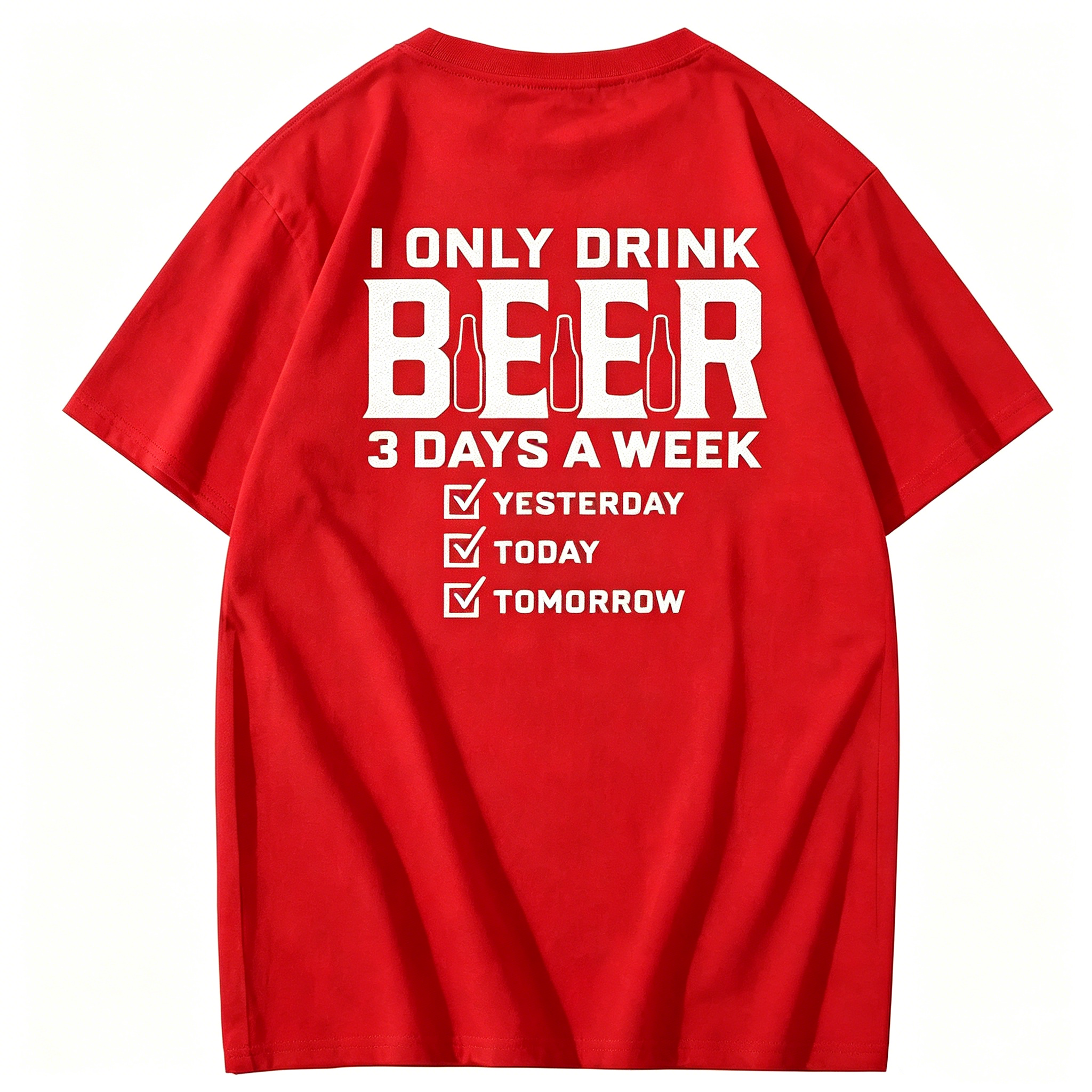 "I Only Drink Beer 3 Days A Week" T-Shirt