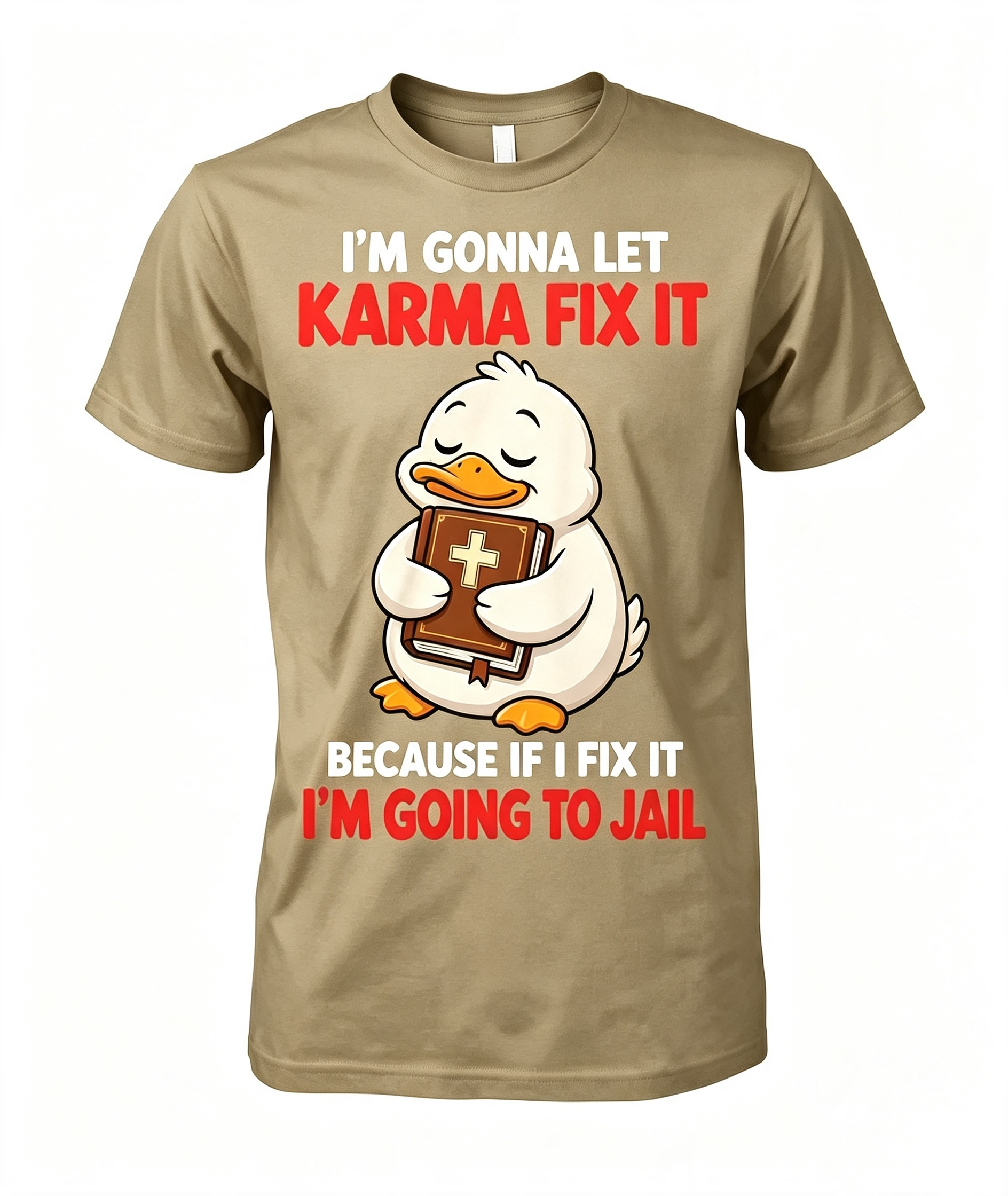 I'm Gonna Let Karma Fix It T-Shirt