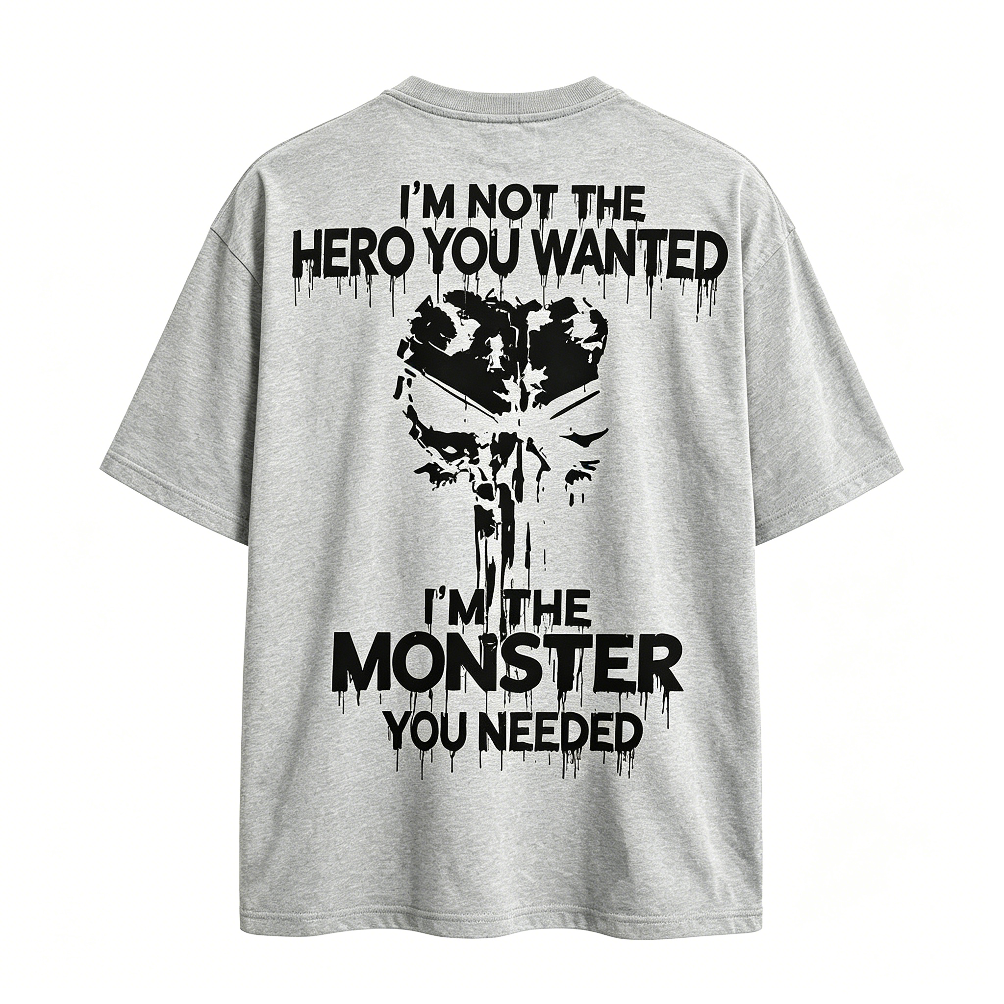 "I'm Not The Hero You Wanted I'm The Monster You Needed" T-shirt