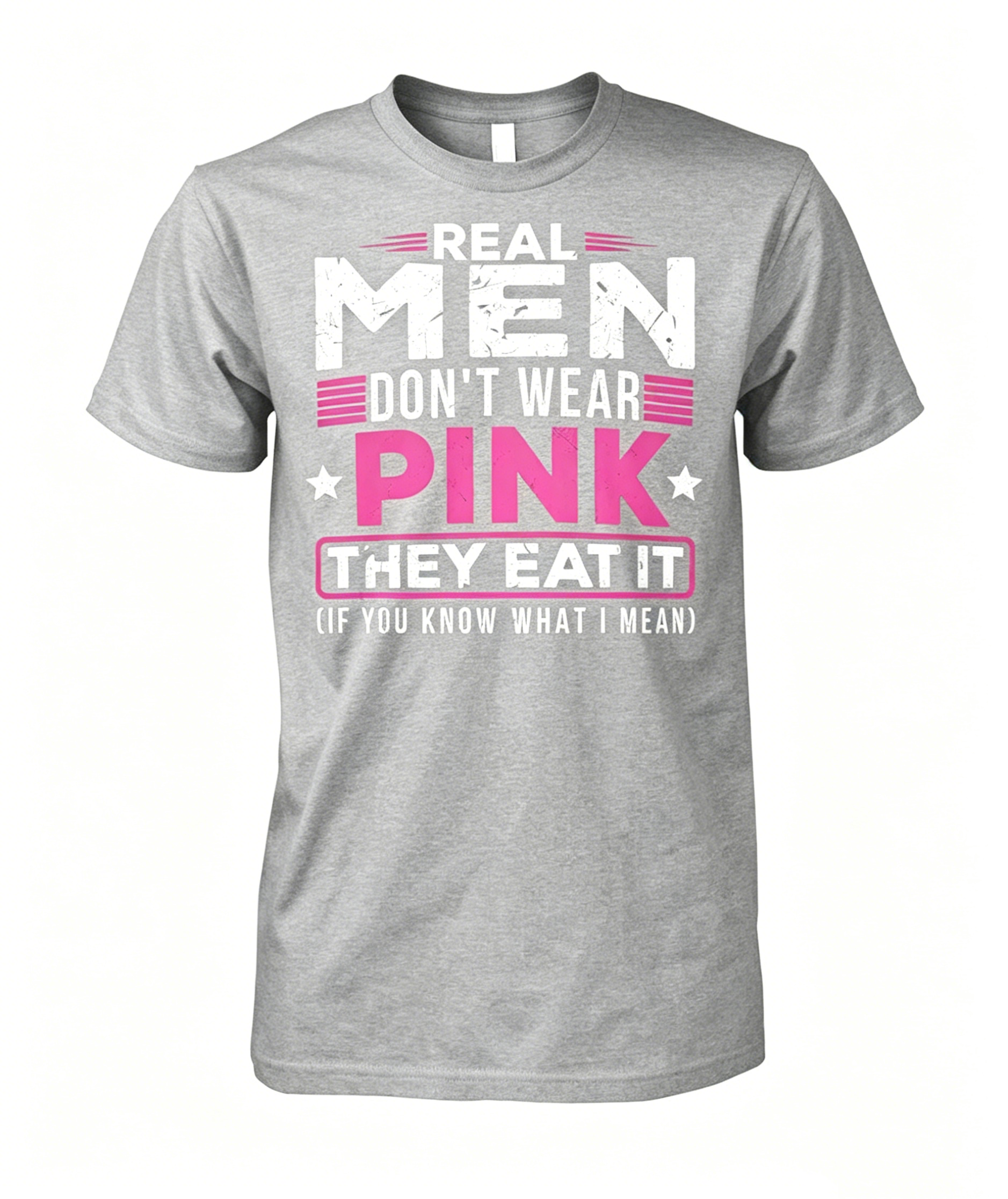 "Real Men Don't Wear Pink" T-Shirt