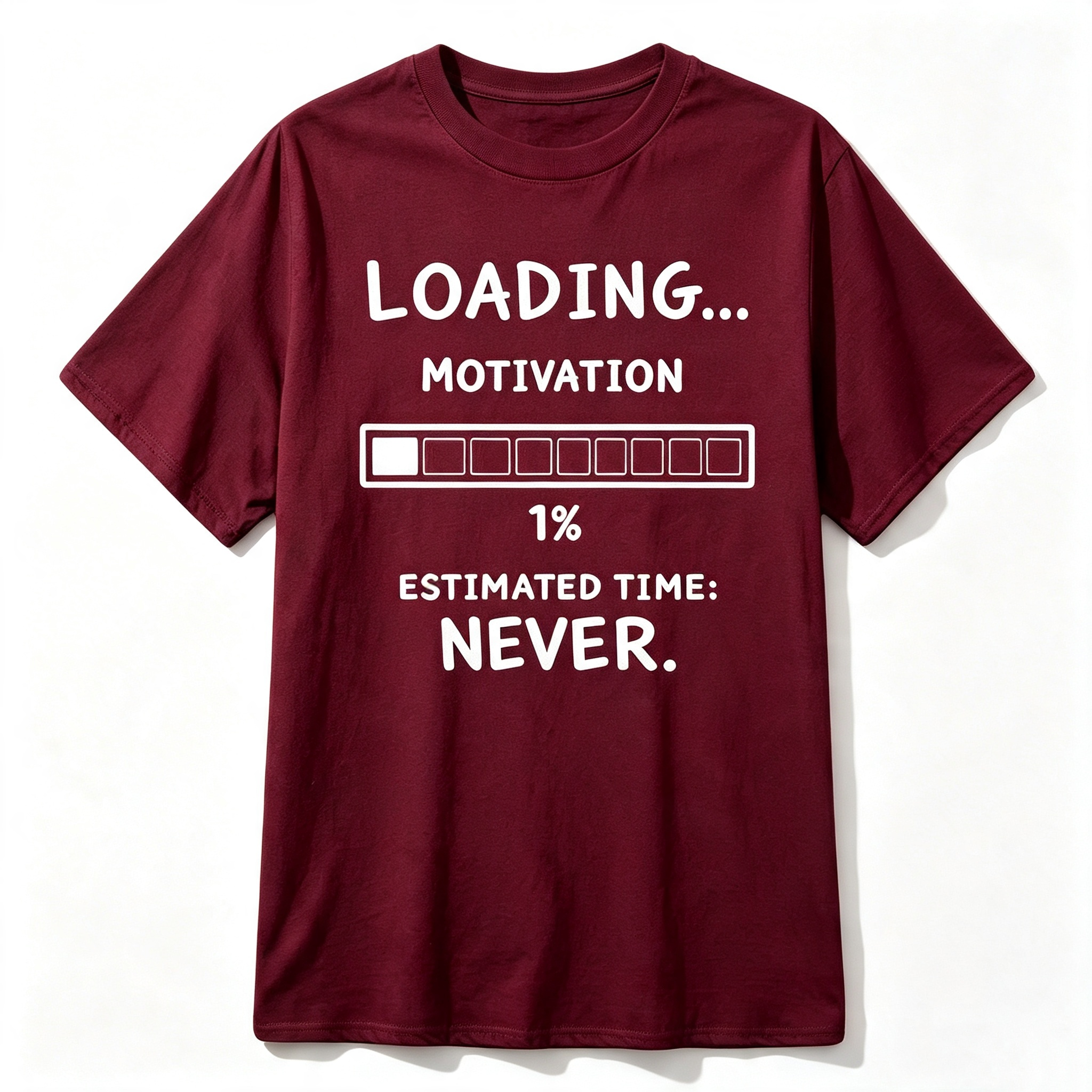 Loading Motivation Estimated Never T-Shirt