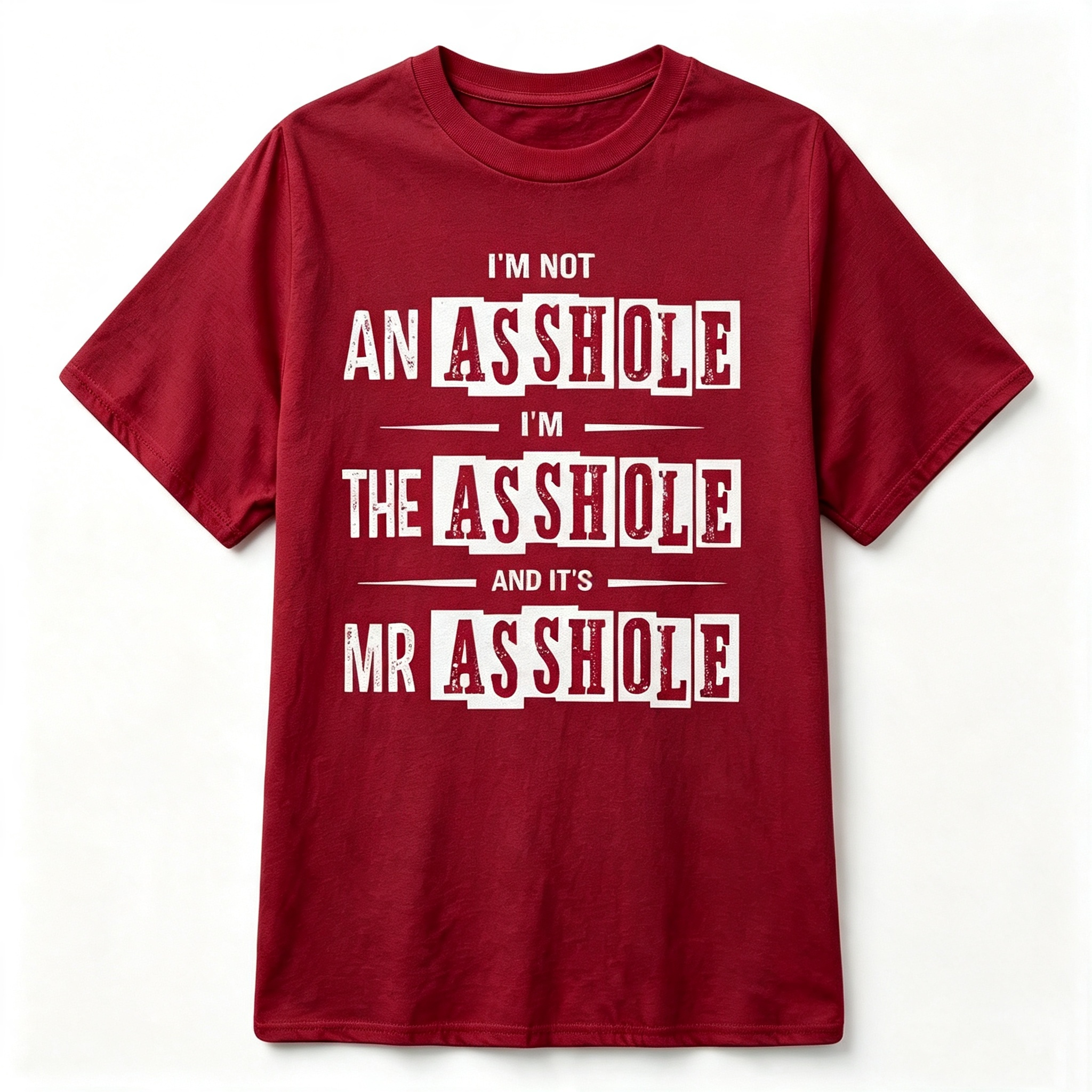 "I'm Not An Asshole..." T-Shirt