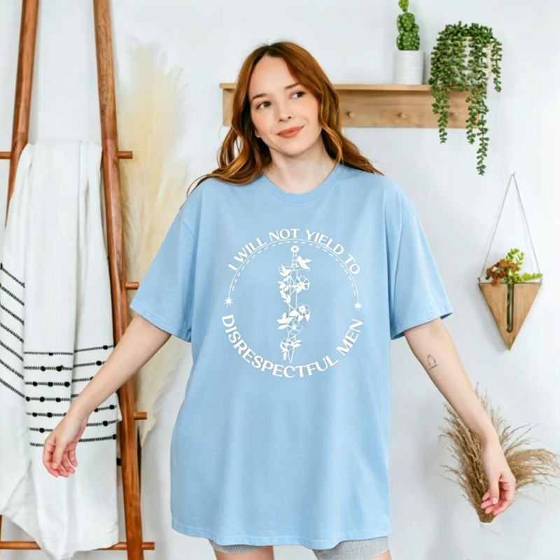 I Will Not Yield To Disrepectful Men T-Shirt