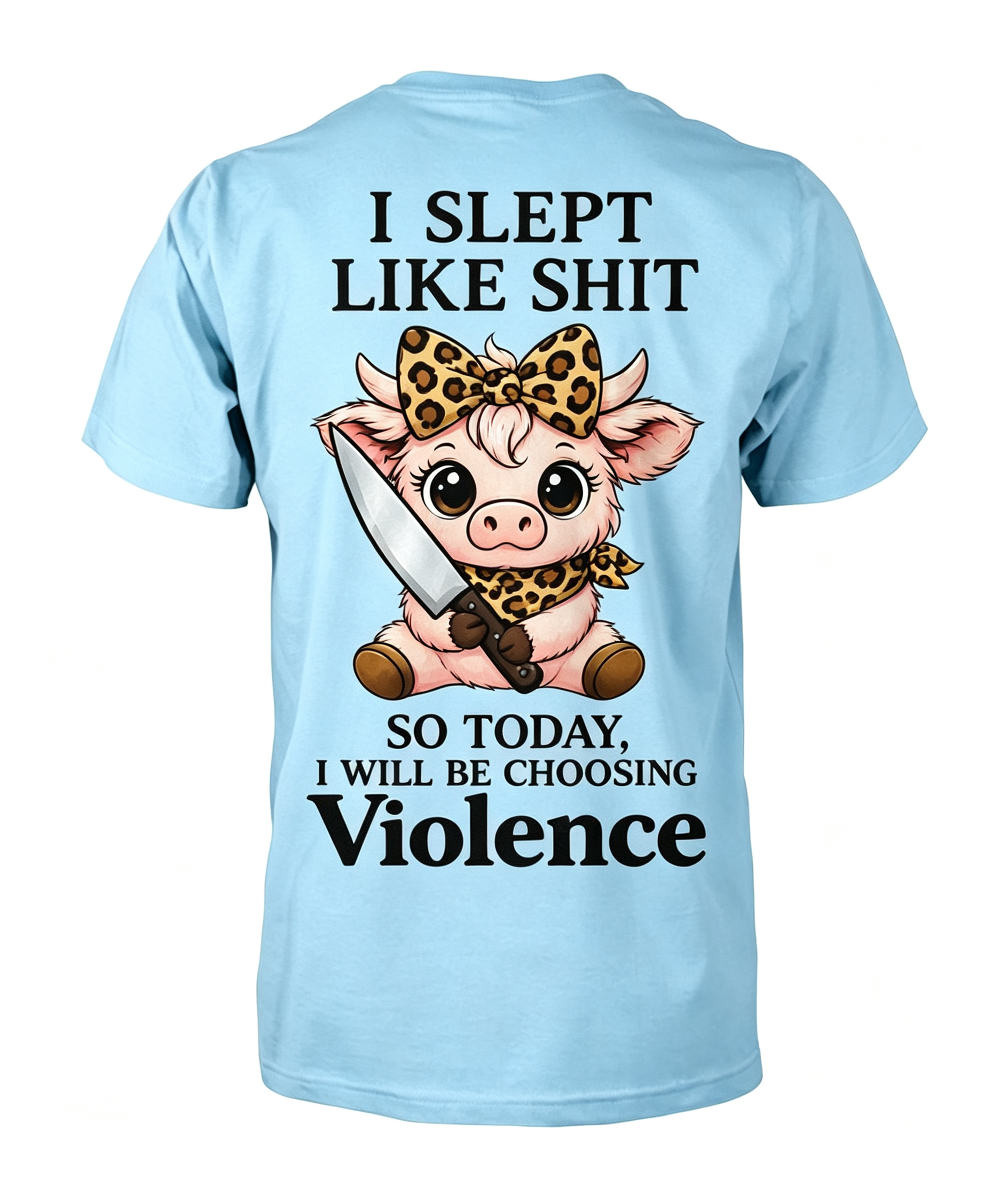 "I Slept Like Shit So Today I'm Choosing Violence" T-shirt