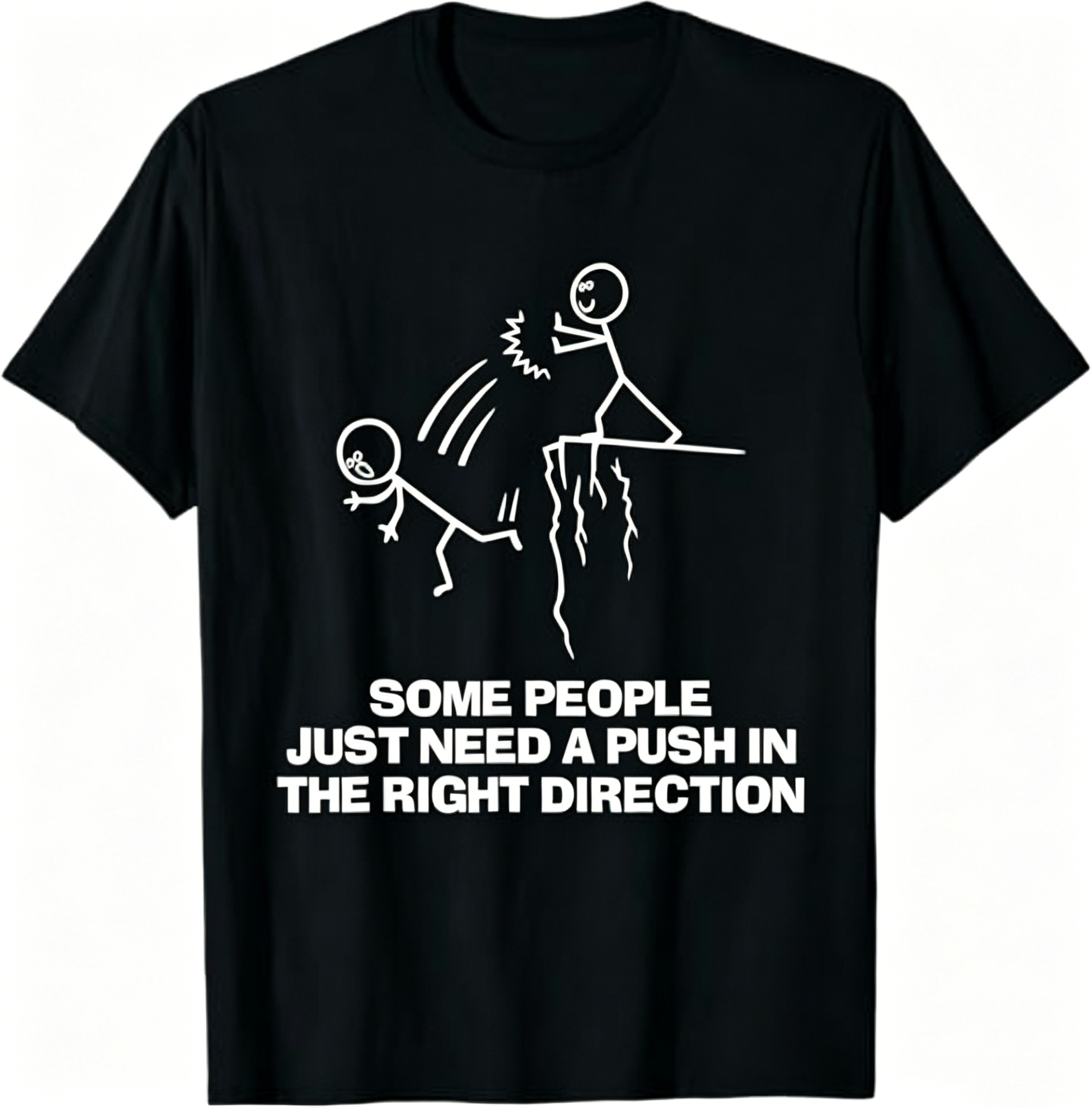 “Some People Need a Push" T-Shirt