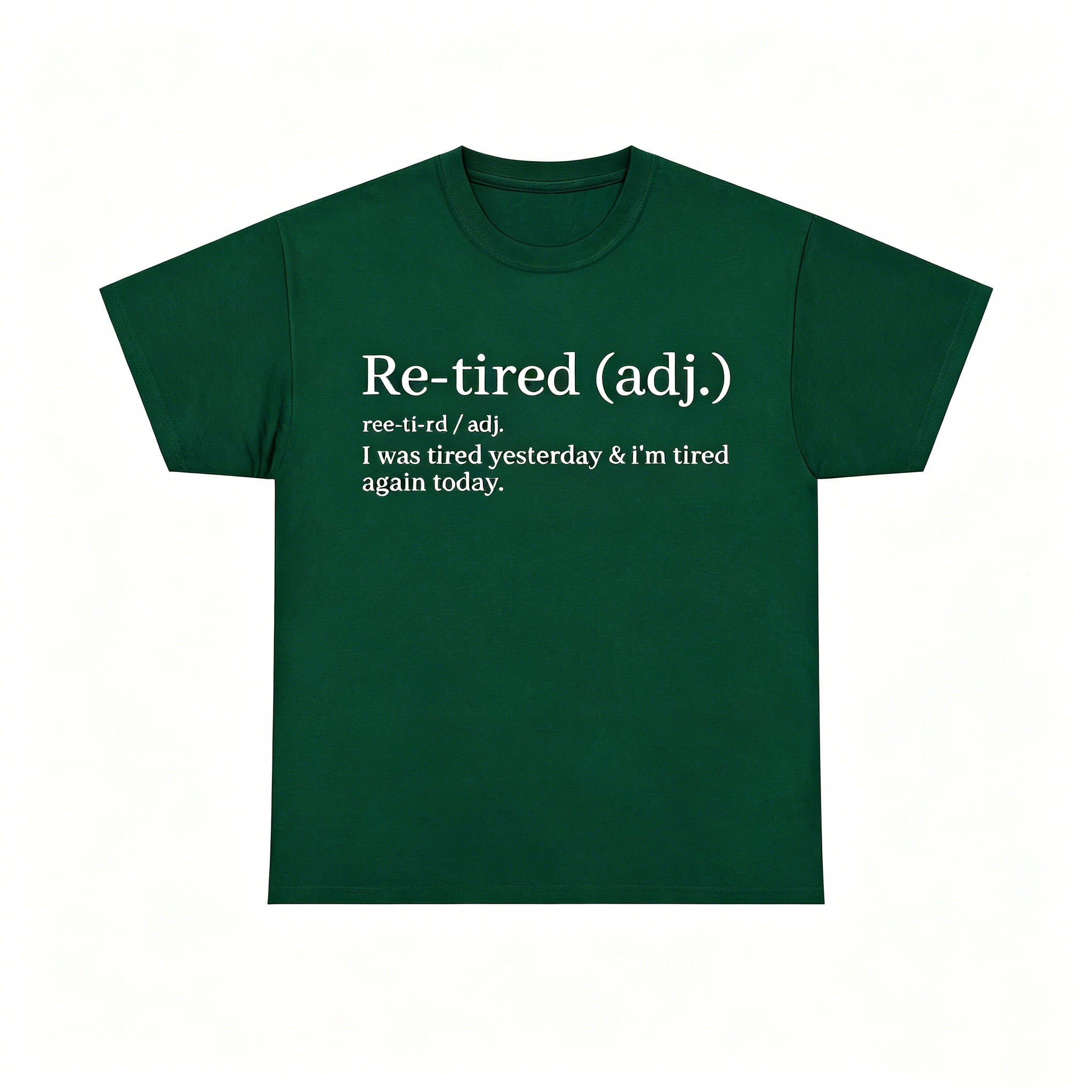 "Re-Tired Definition" T-Shirt